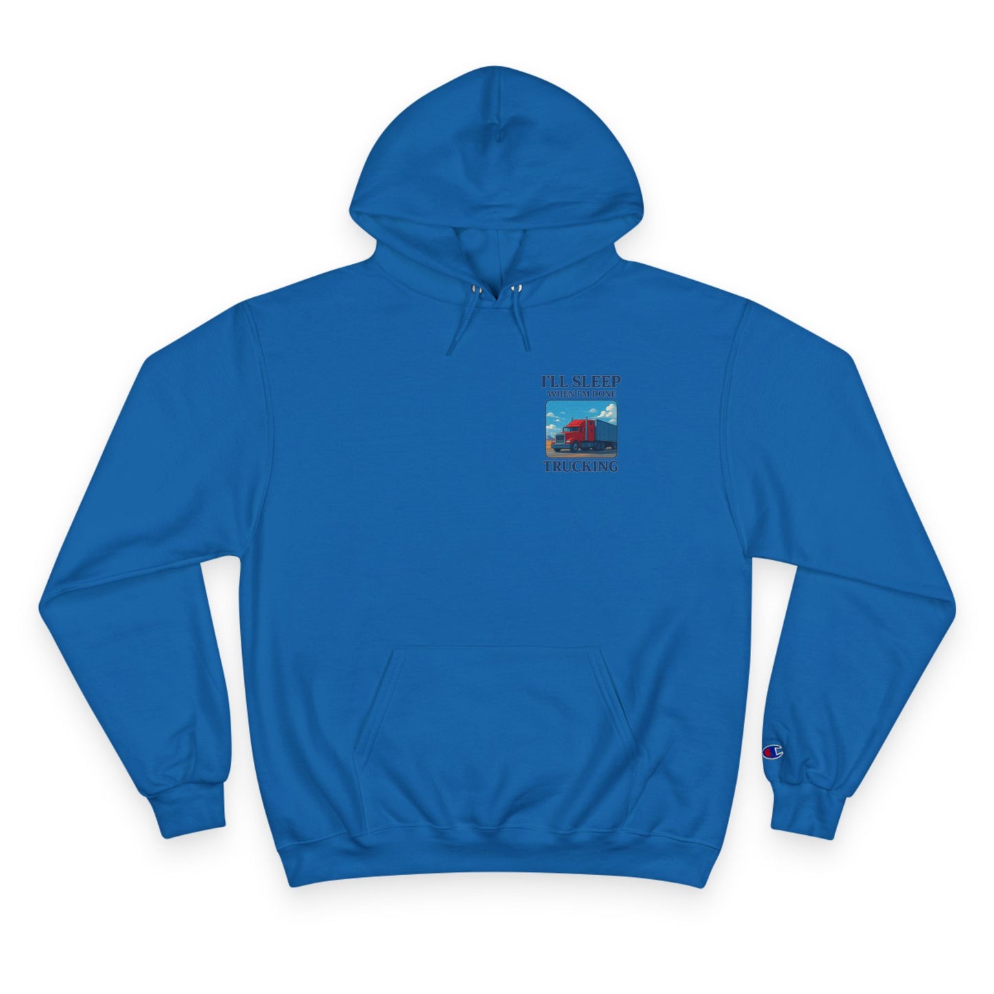 Truck Driver Motivational Hoodie - "I'll Sleep When I'm Done"