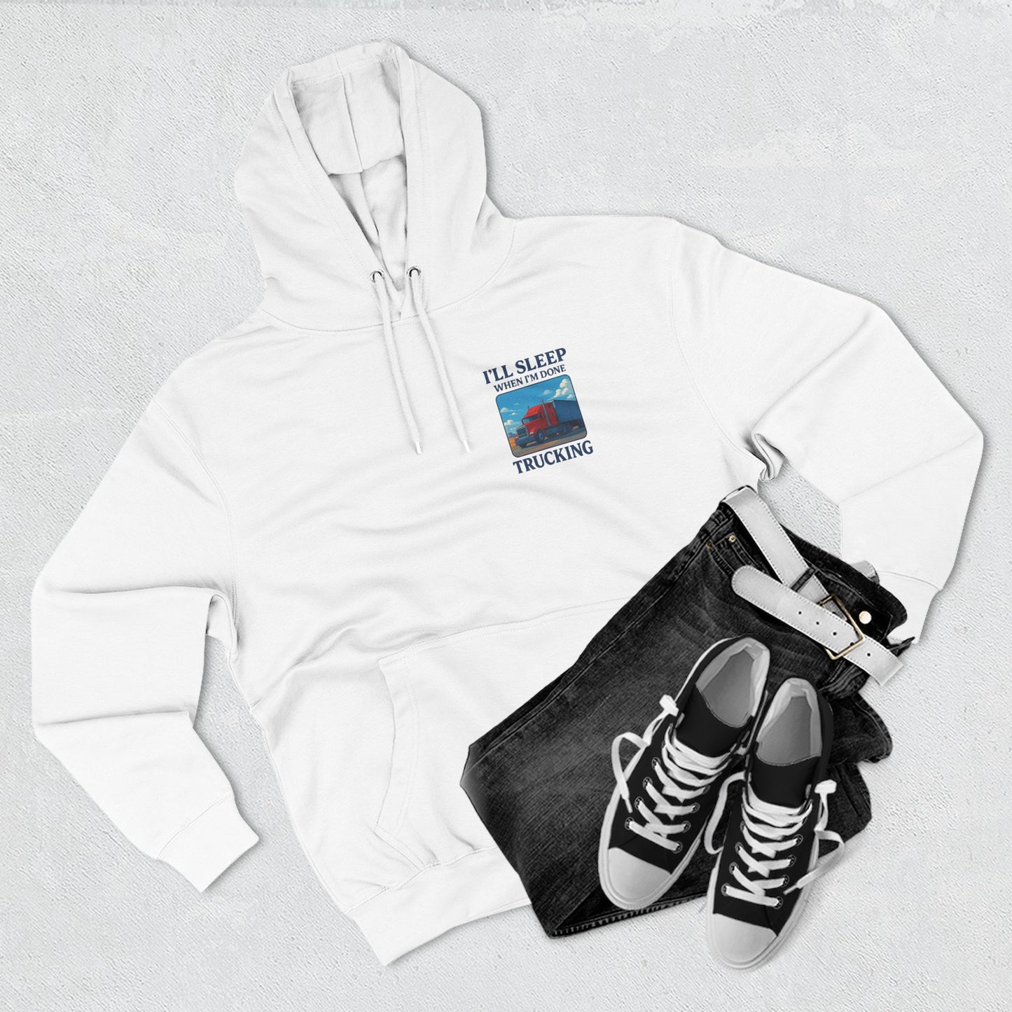 Trucker's Fleece Hoodie - 'I'll Sleep When I'm Done'