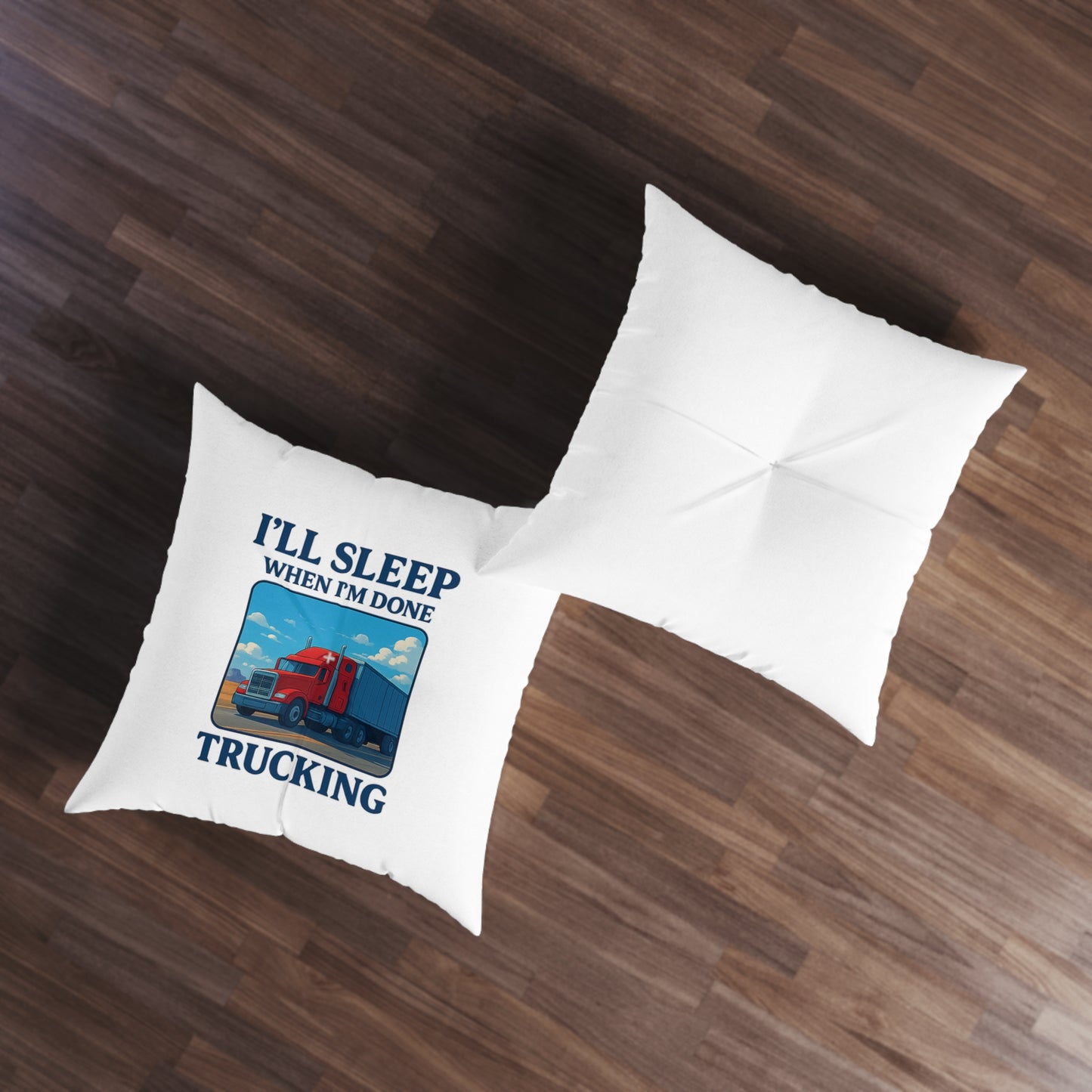 Trucking Quote Tufted Floor Pillow - Perfect for Truck Drivers & Road Trips