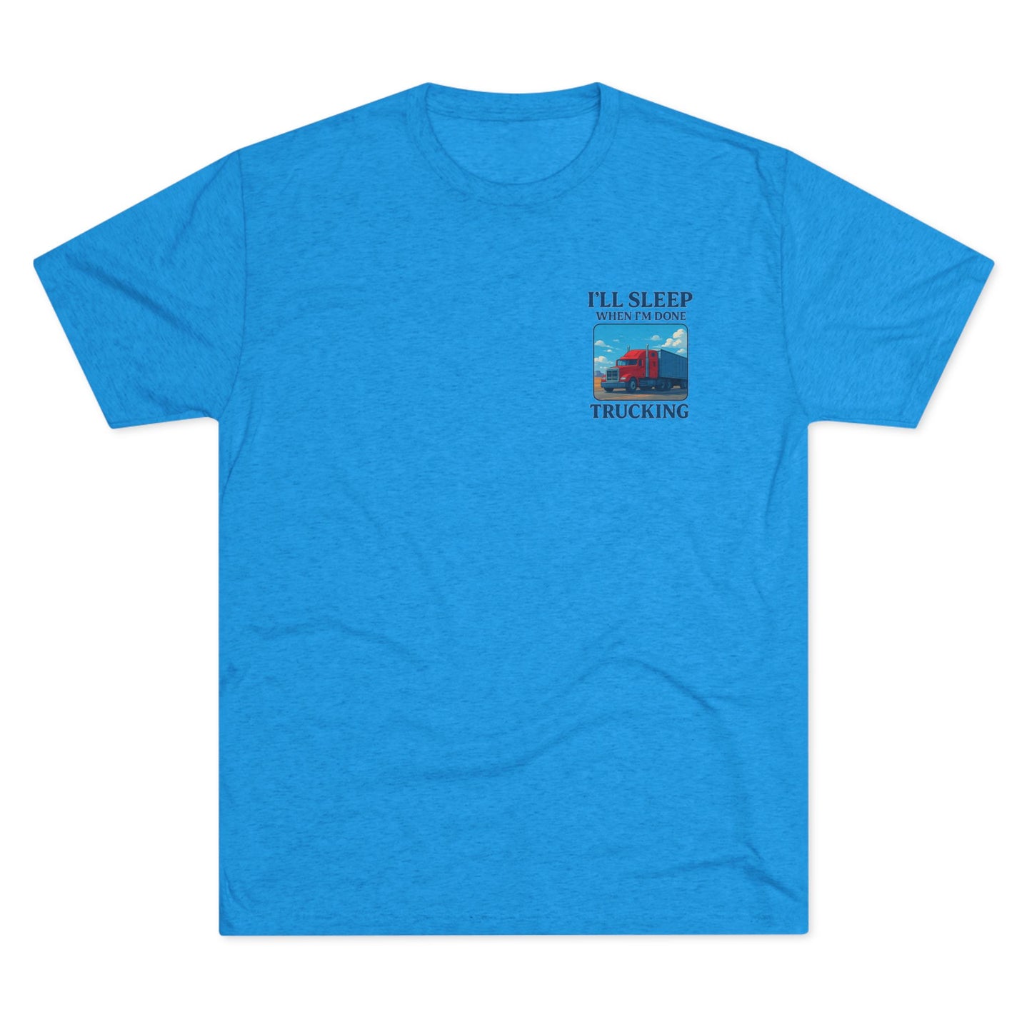 Truck Driver Motivation Tee - 'I'll Sleep When I'm Done' Unisex Crew Shirt