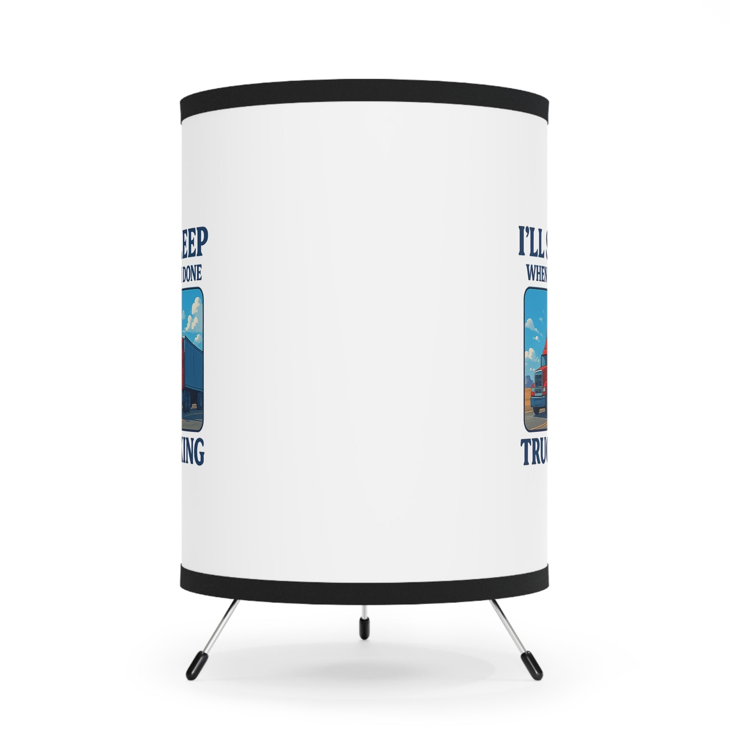 Trucker Lamp with High-Res Printed Shade - "I'll Sleep When I'm Done"