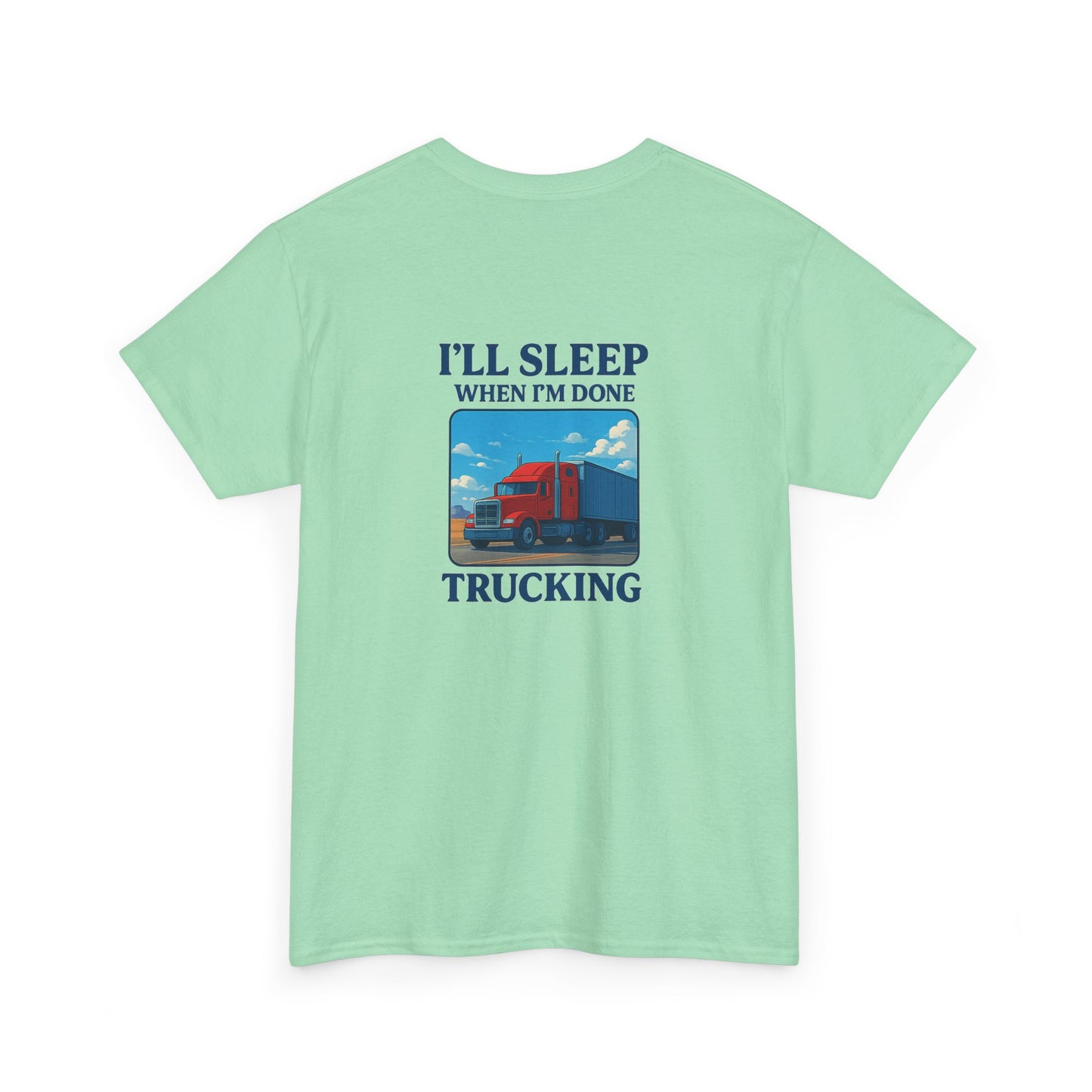 I'll Sleep When I'm Done Trucking Unisex Heavy Cotton Tee