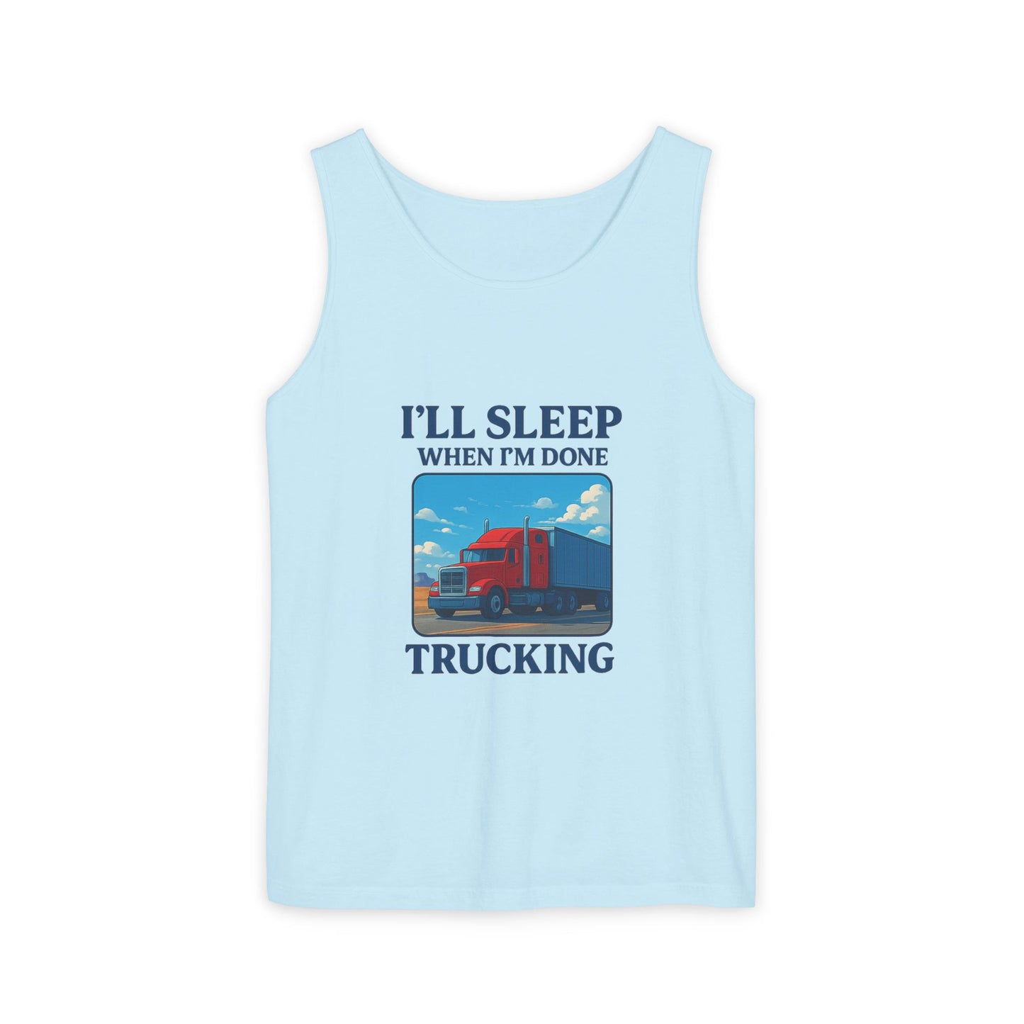 Trucking Humor Tank Top - I'll Sleep When I'm Done