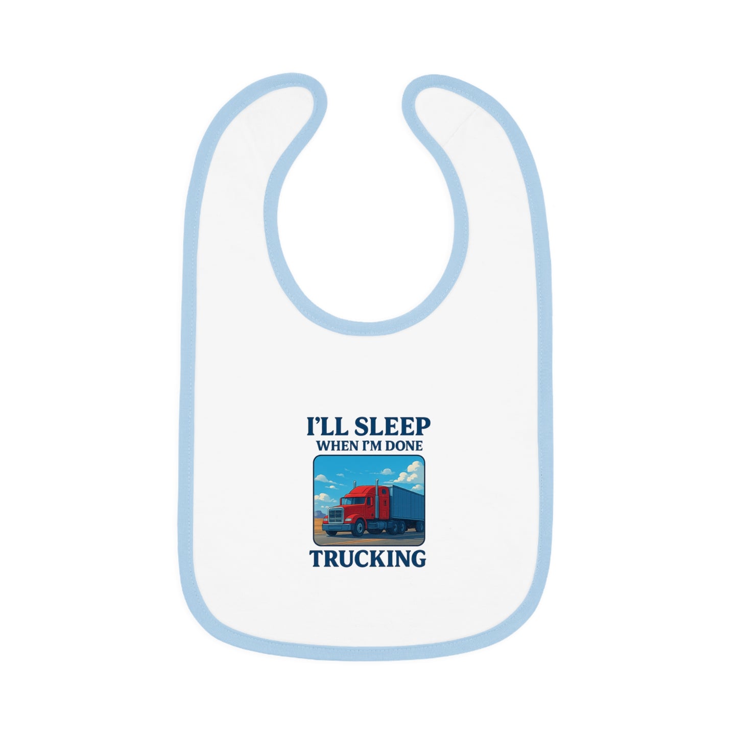 Funny Trucking Baby Bib - 'I'll Sleep When I'm Done'
