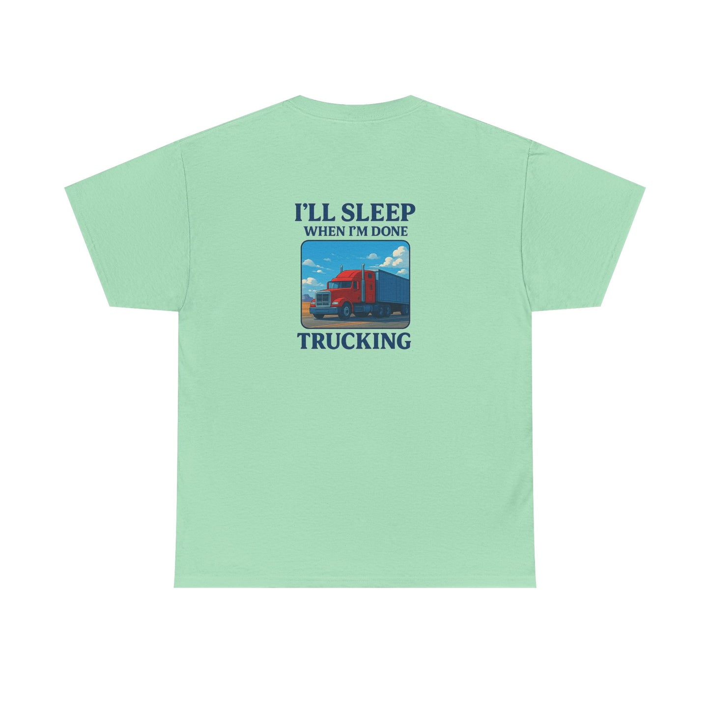 I'll Sleep When I'm Done Trucking Unisex Heavy Cotton Tee