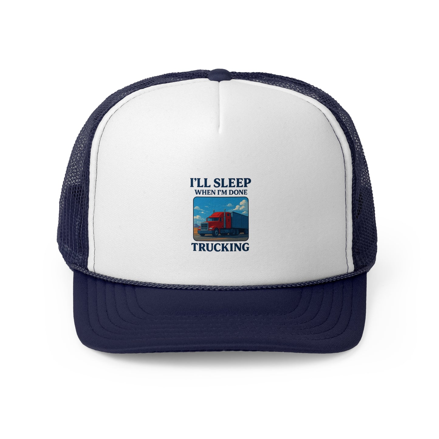Trucker Cap - "I'll Sleep When I'm Done Trucking" - Perfect for Truck Drivers