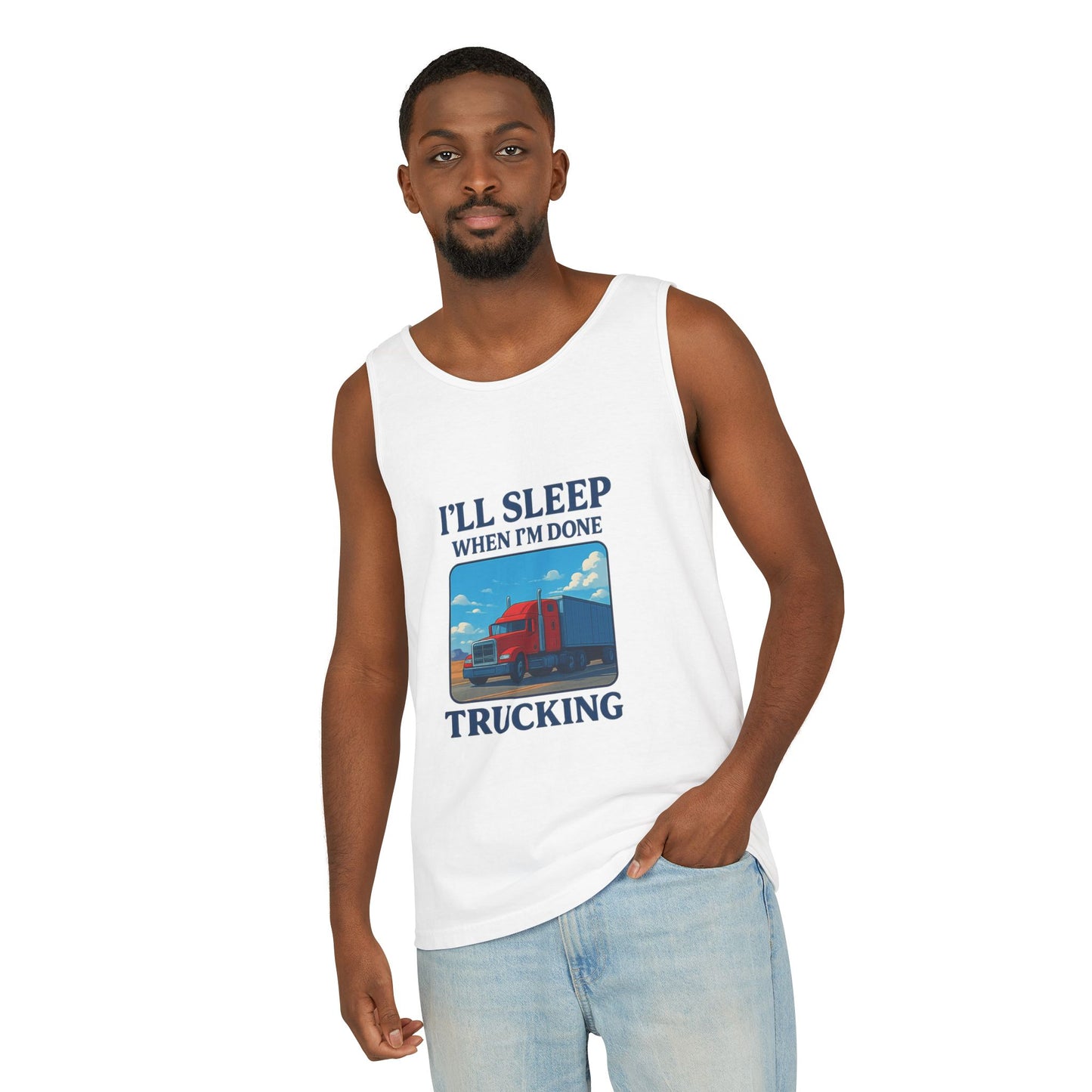 Trucking Humor Tank Top - I'll Sleep When I'm Done