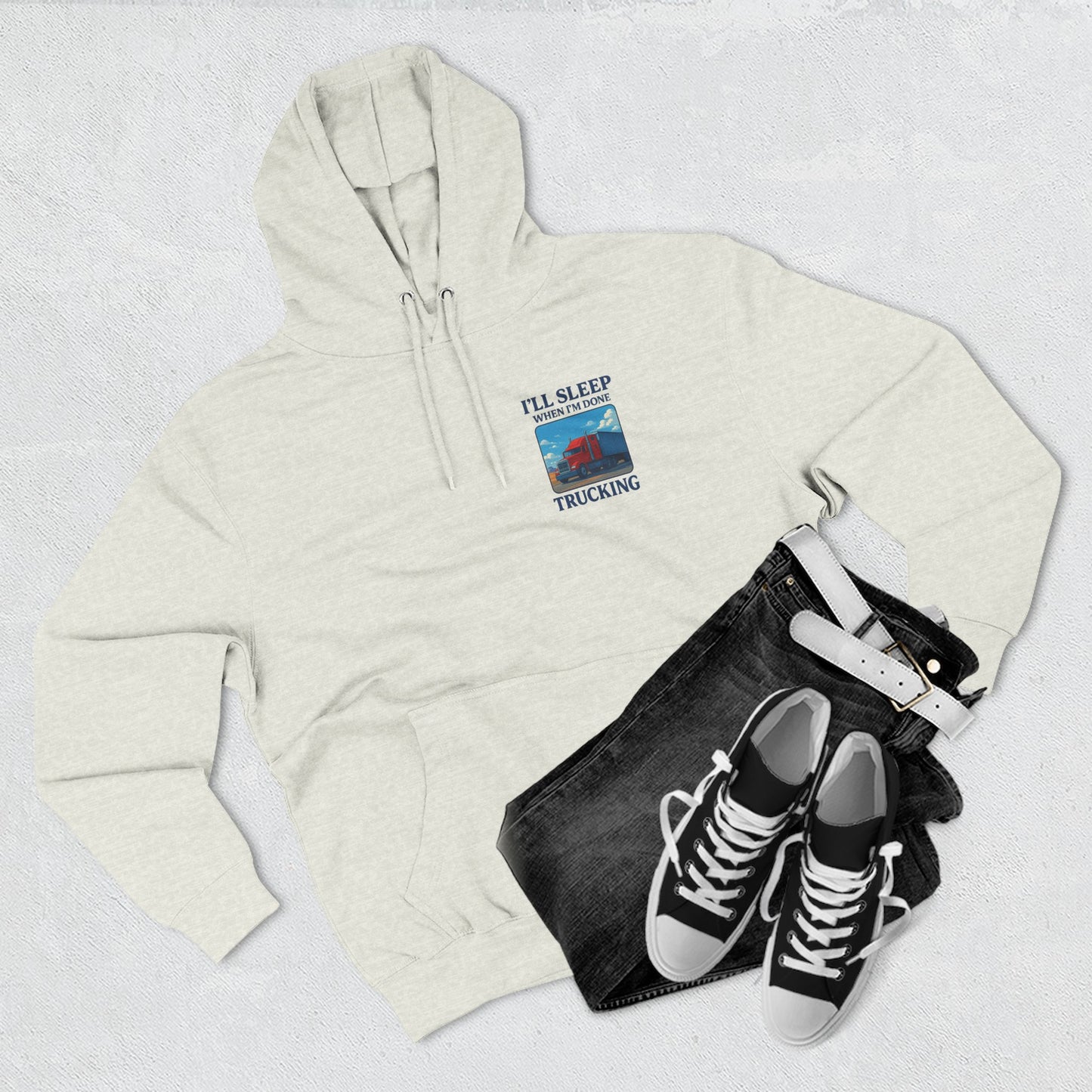 Trucker's Fleece Hoodie - 'I'll Sleep When I'm Done'