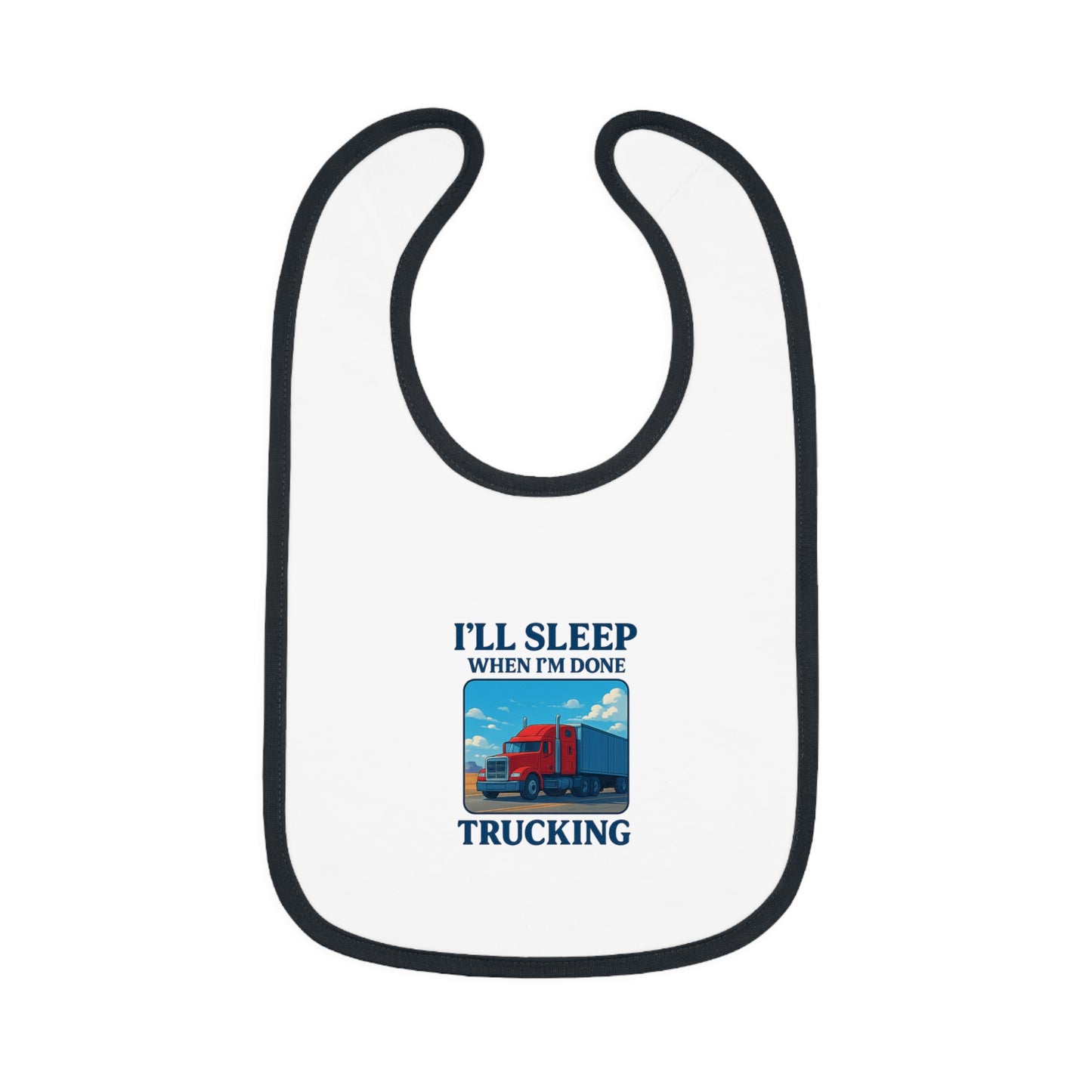 Funny Trucking Baby Bib - 'I'll Sleep When I'm Done'