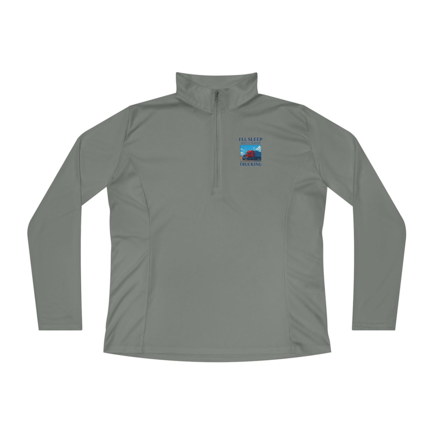 Ladies Quarter-Zip Pullover - 'I'll Sleep When I'm Done' Trucking Apparel