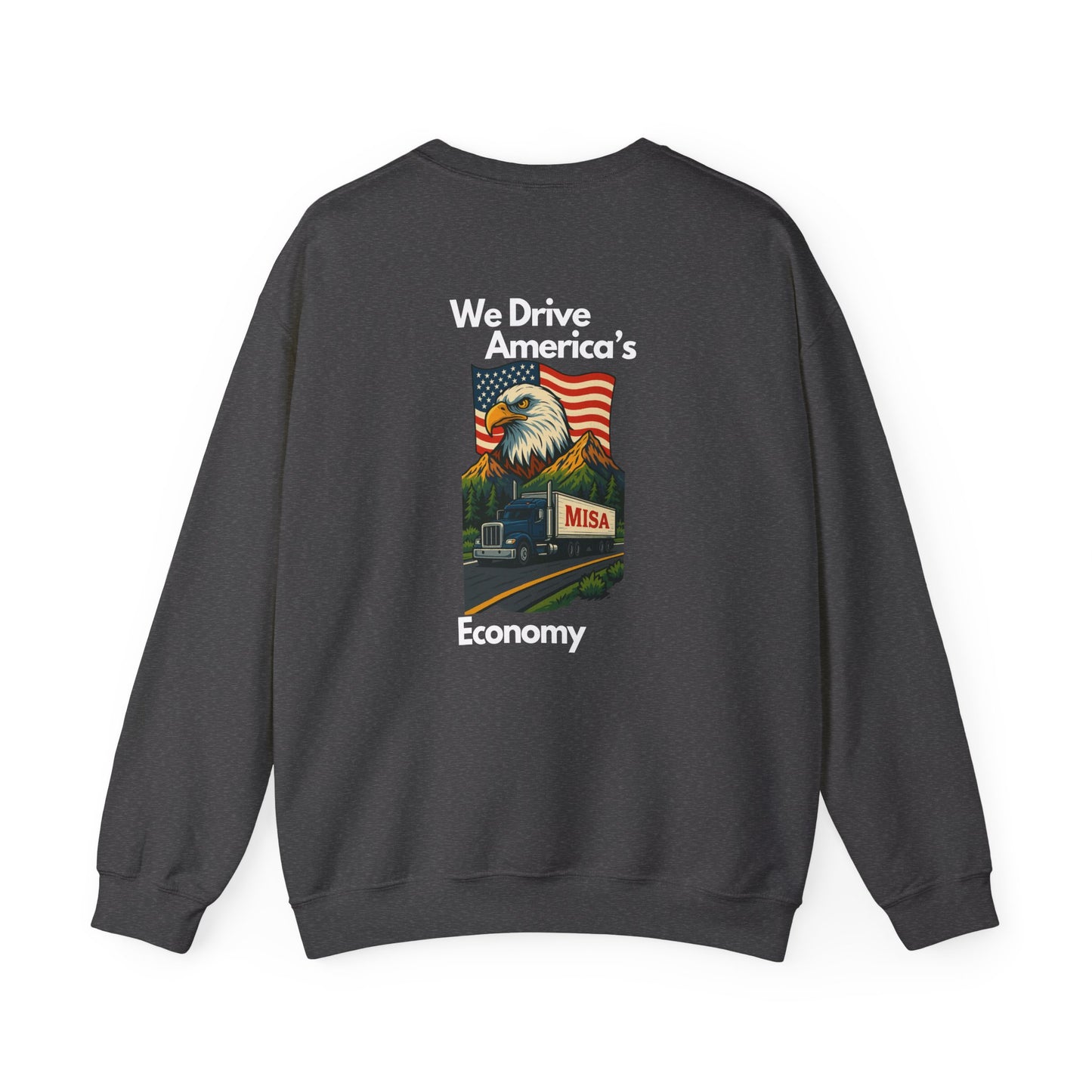 Patriotic Eagle Sweatshirt - Unisex Heavy Blend Crewneck We Drive America's Economy We Drive