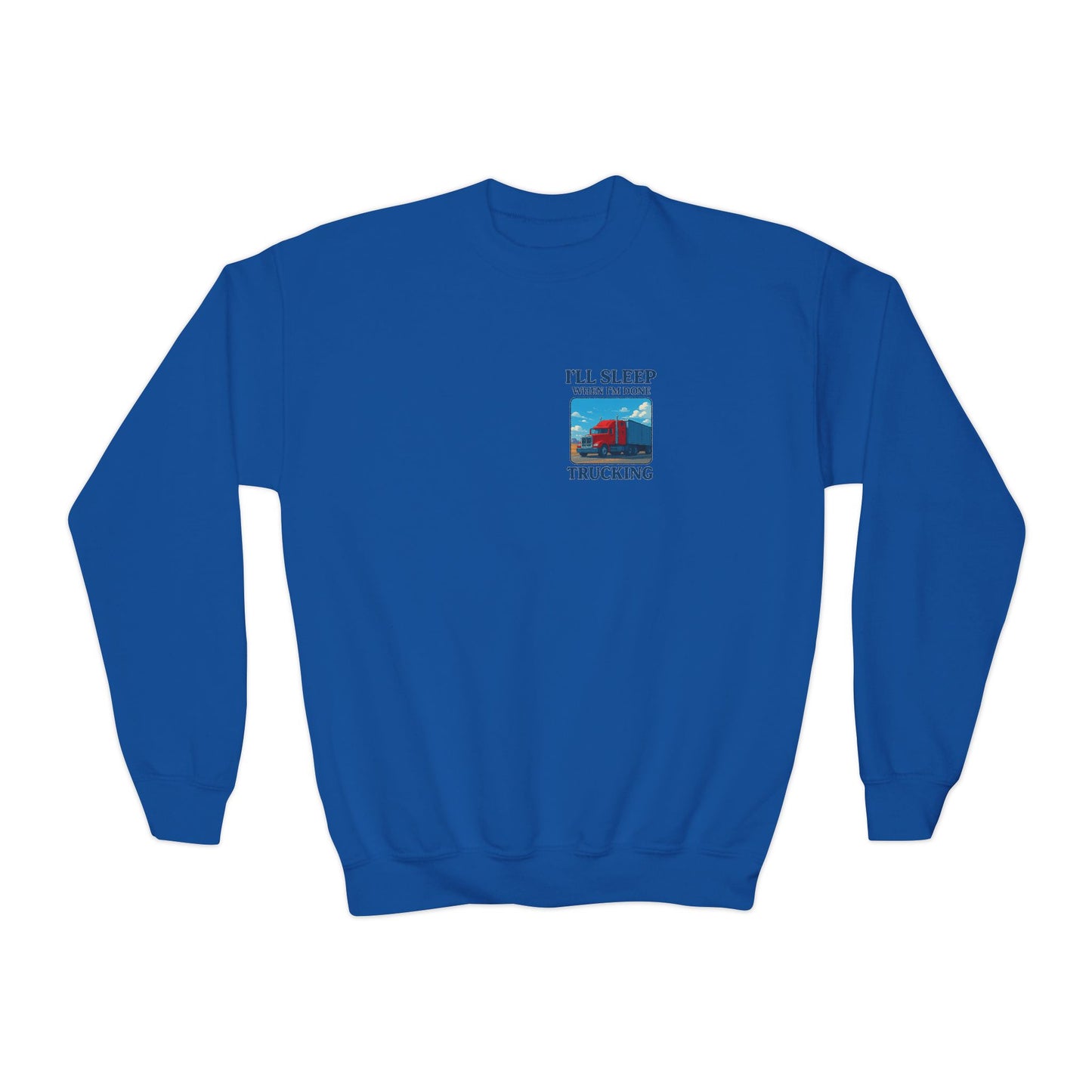 Youth Crewneck Sweatshirt - "I'll Sleep When I'm Done Trucking"