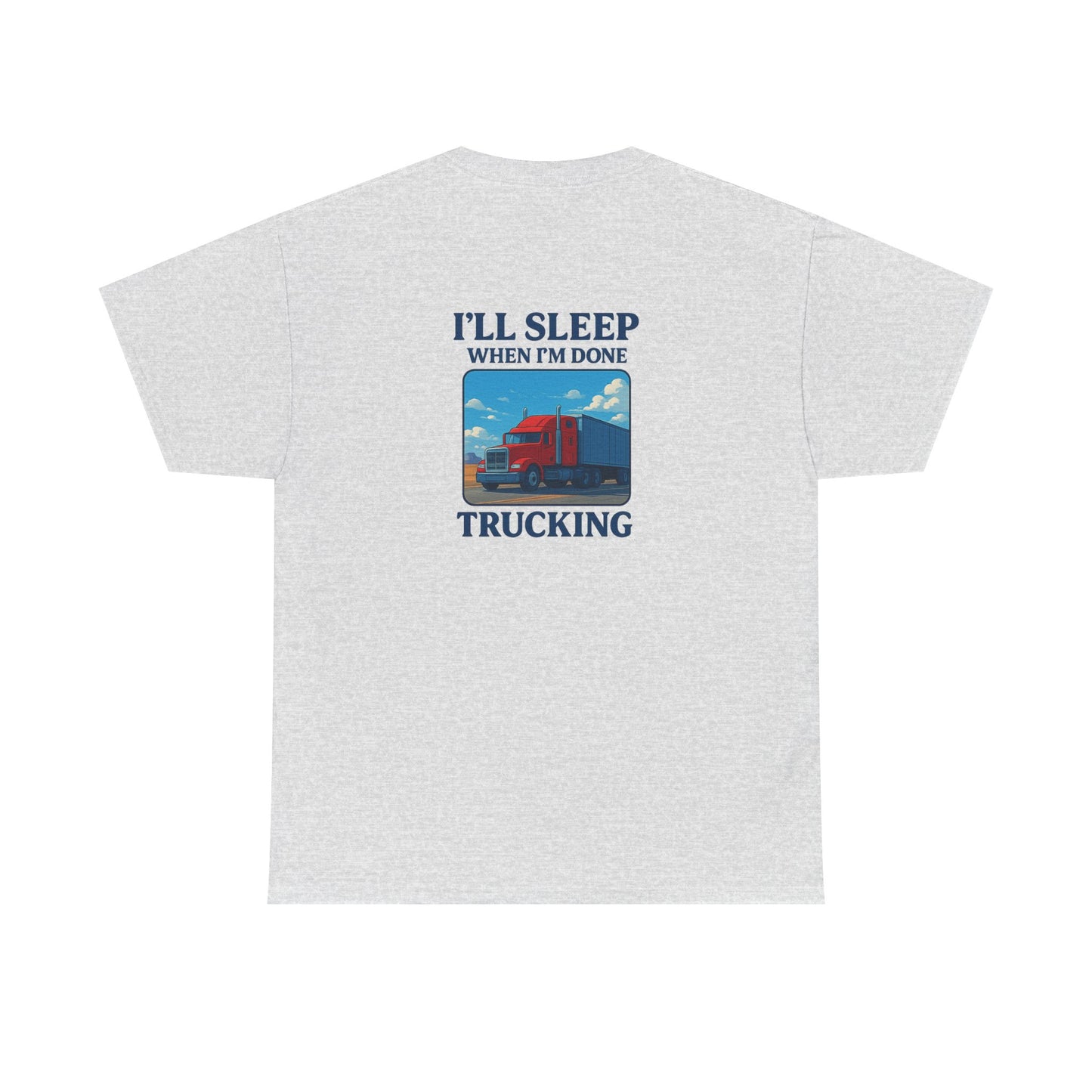 I'll Sleep When I'm Done Trucking Unisex Heavy Cotton Tee
