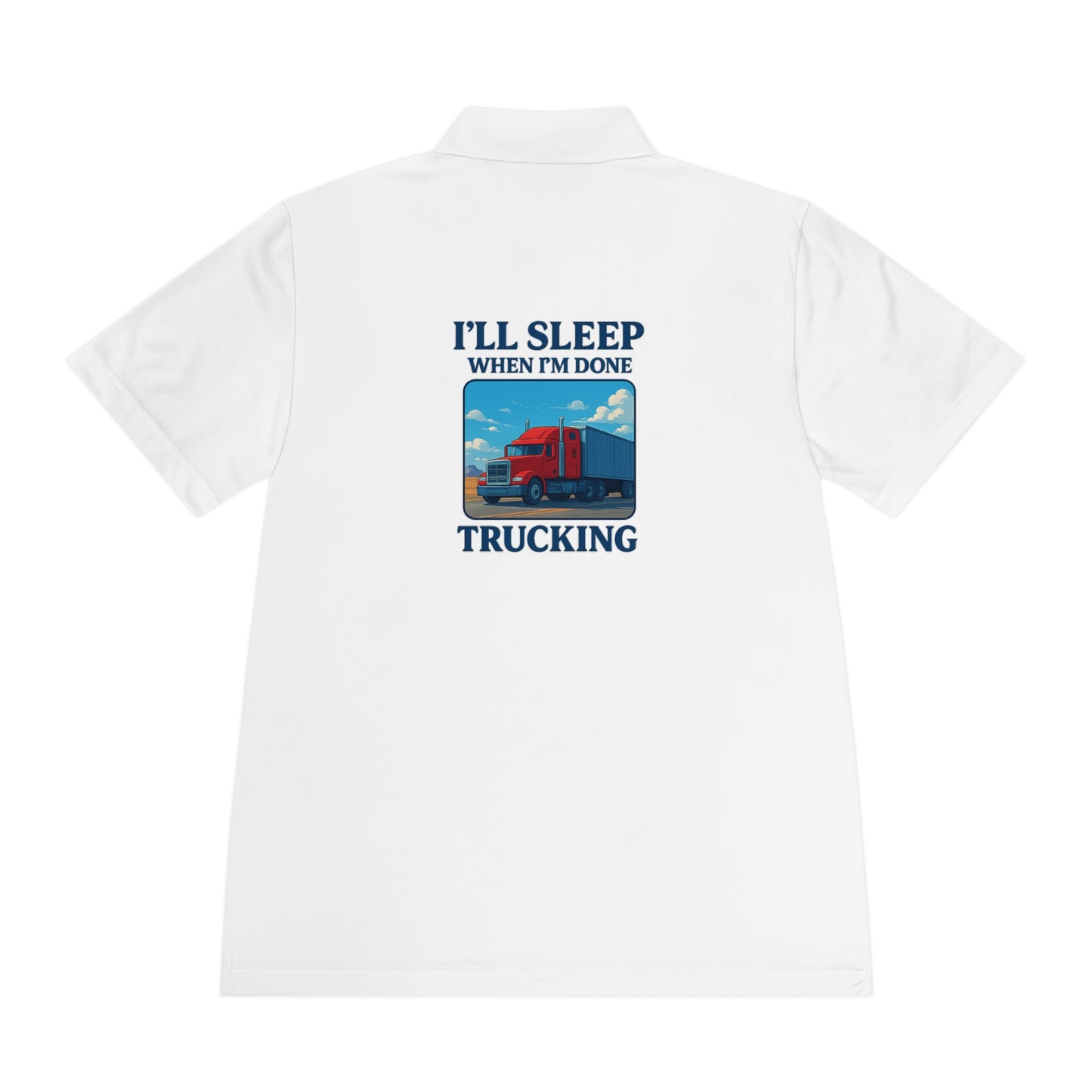 Men's Sport Polo Shirt - Trucking Design: "I’ll Sleep When I’m Done"