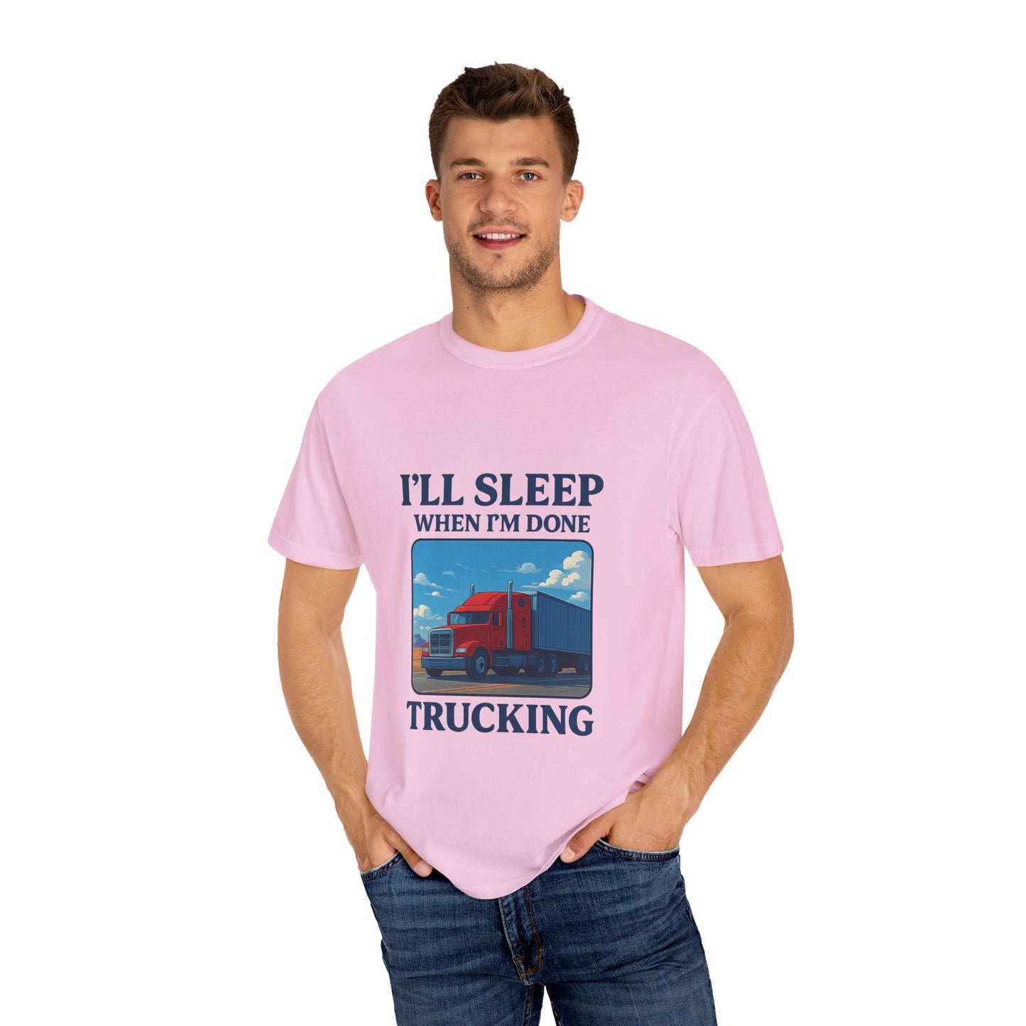 Trucker Life T-Shirt - I'll Sleep When I'm Done