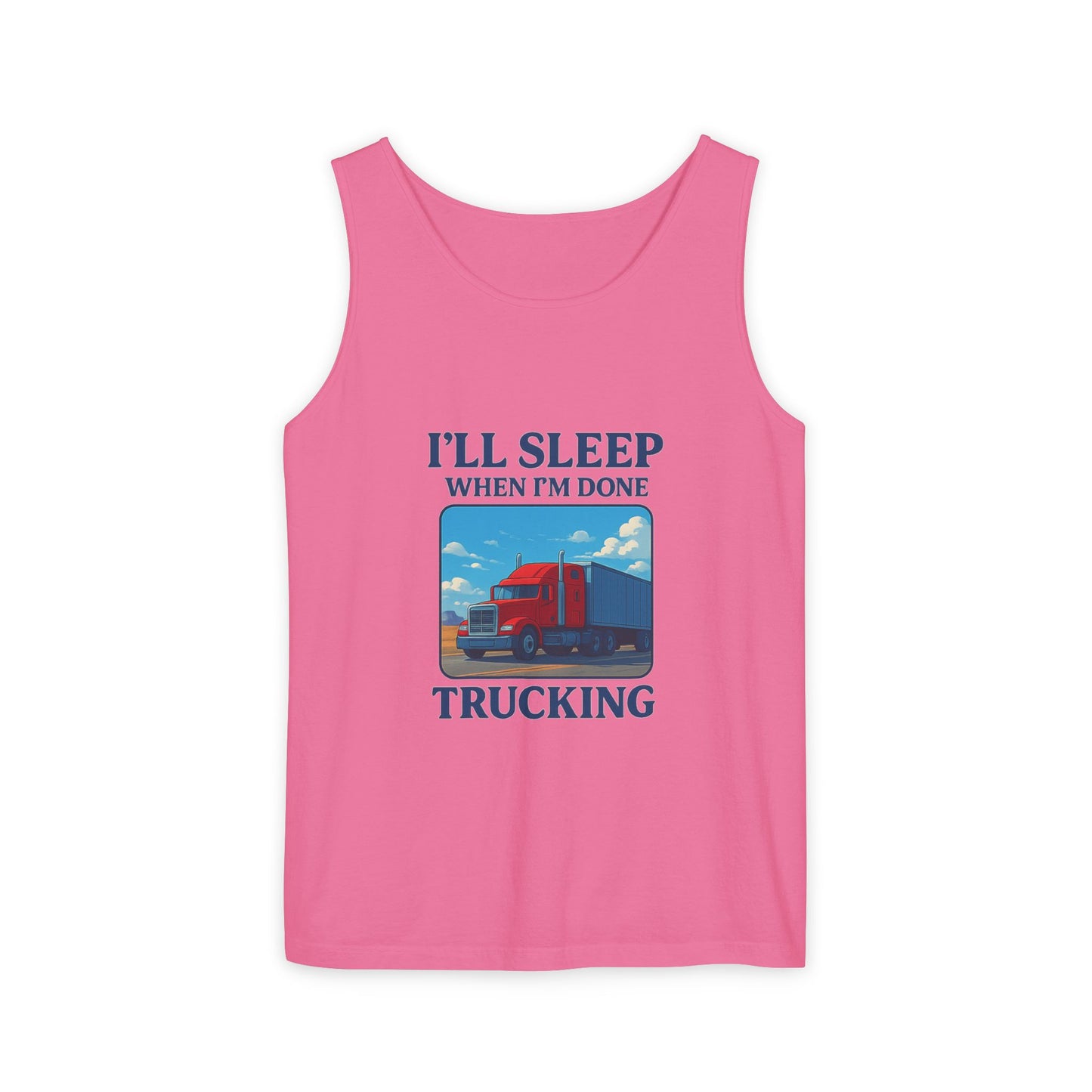 Trucking Humor Tank Top - I'll Sleep When I'm Done
