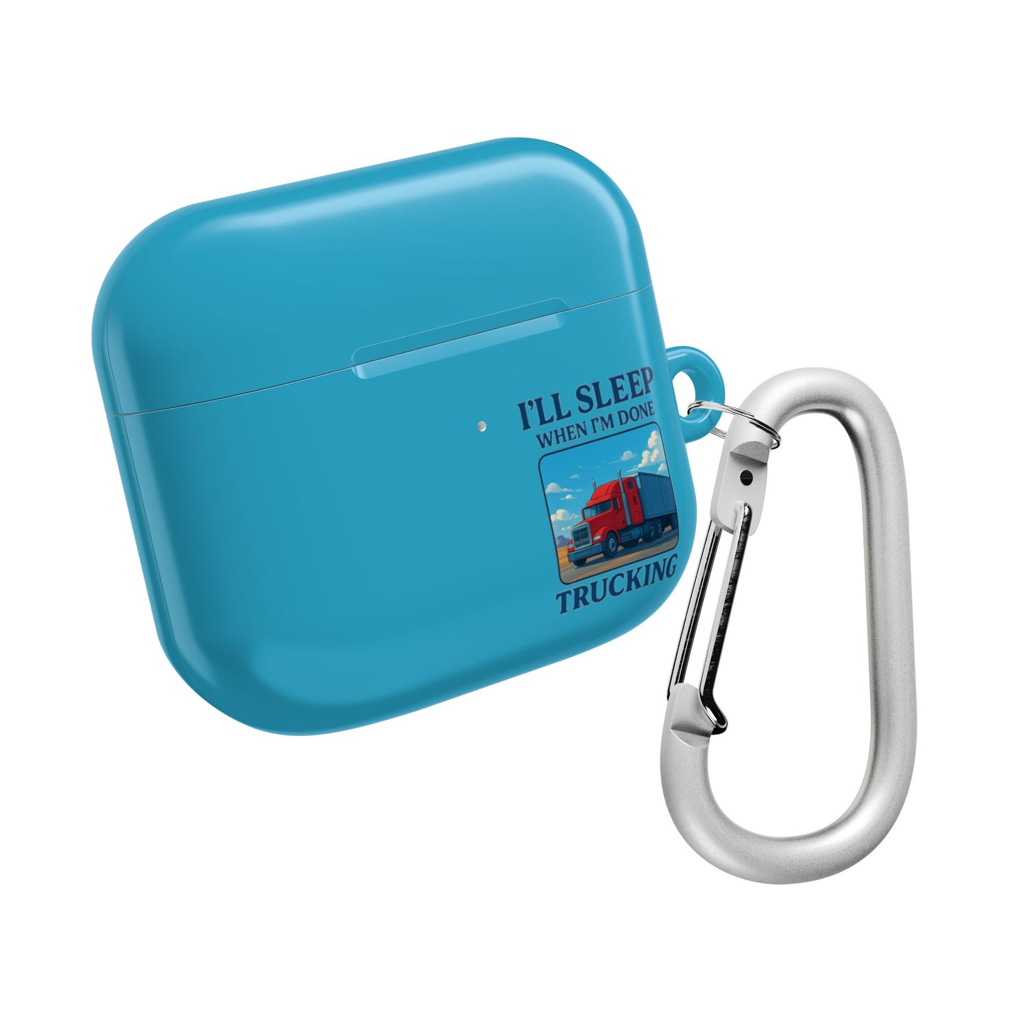 Truck Driver AirPod Case - "I'll Sleep When I'm Done"
