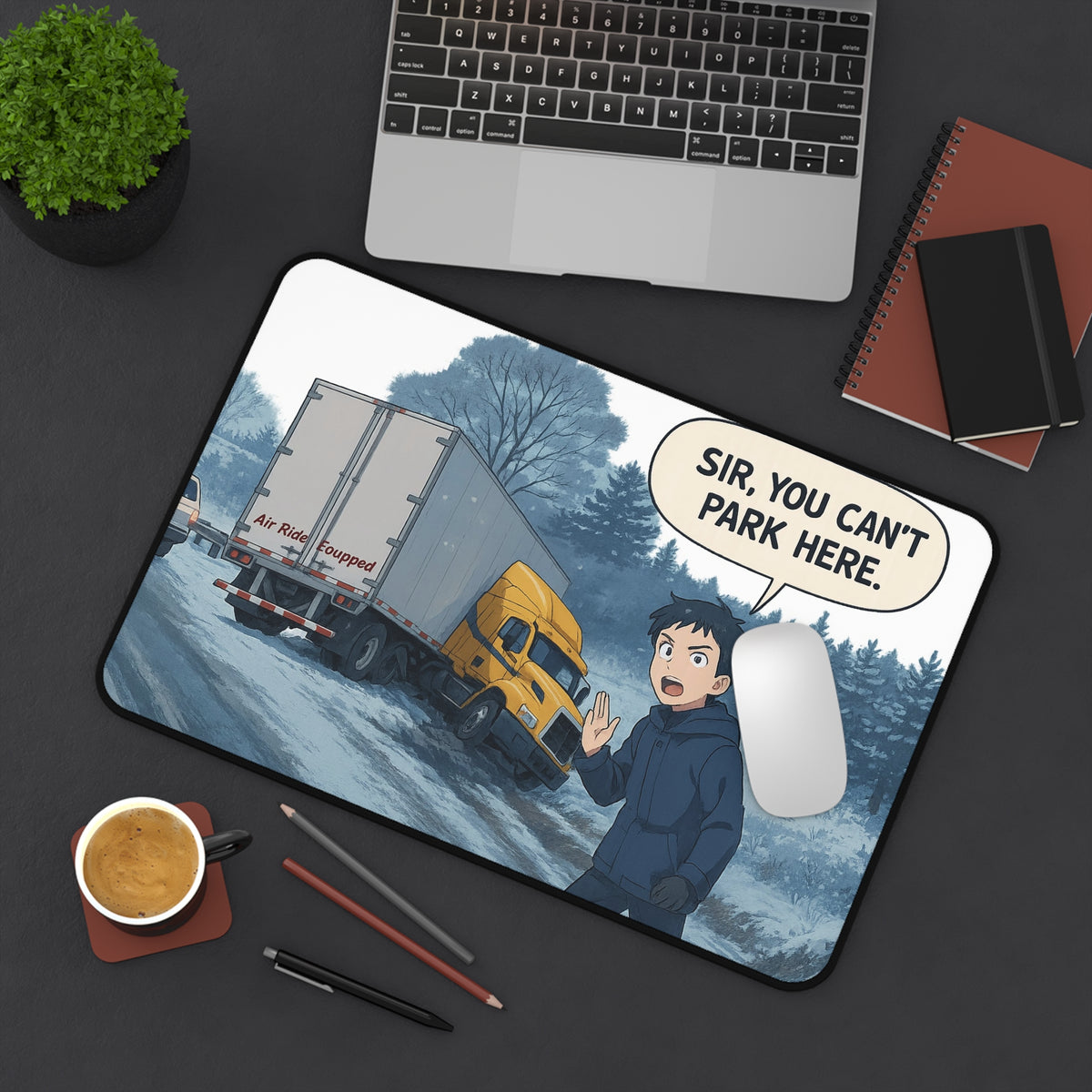 Humorous office desk mat by Printify with "Sir, You Can't Park Here" slogan, ideal for home or office decor.