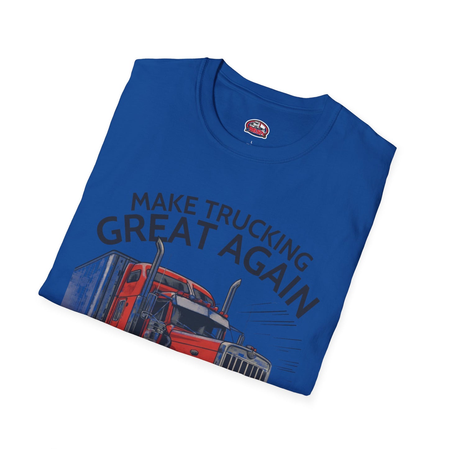 Make Trucking Great Again T-Shirt — Semi Truck Graphic Tee for Truck Drivers & Fans