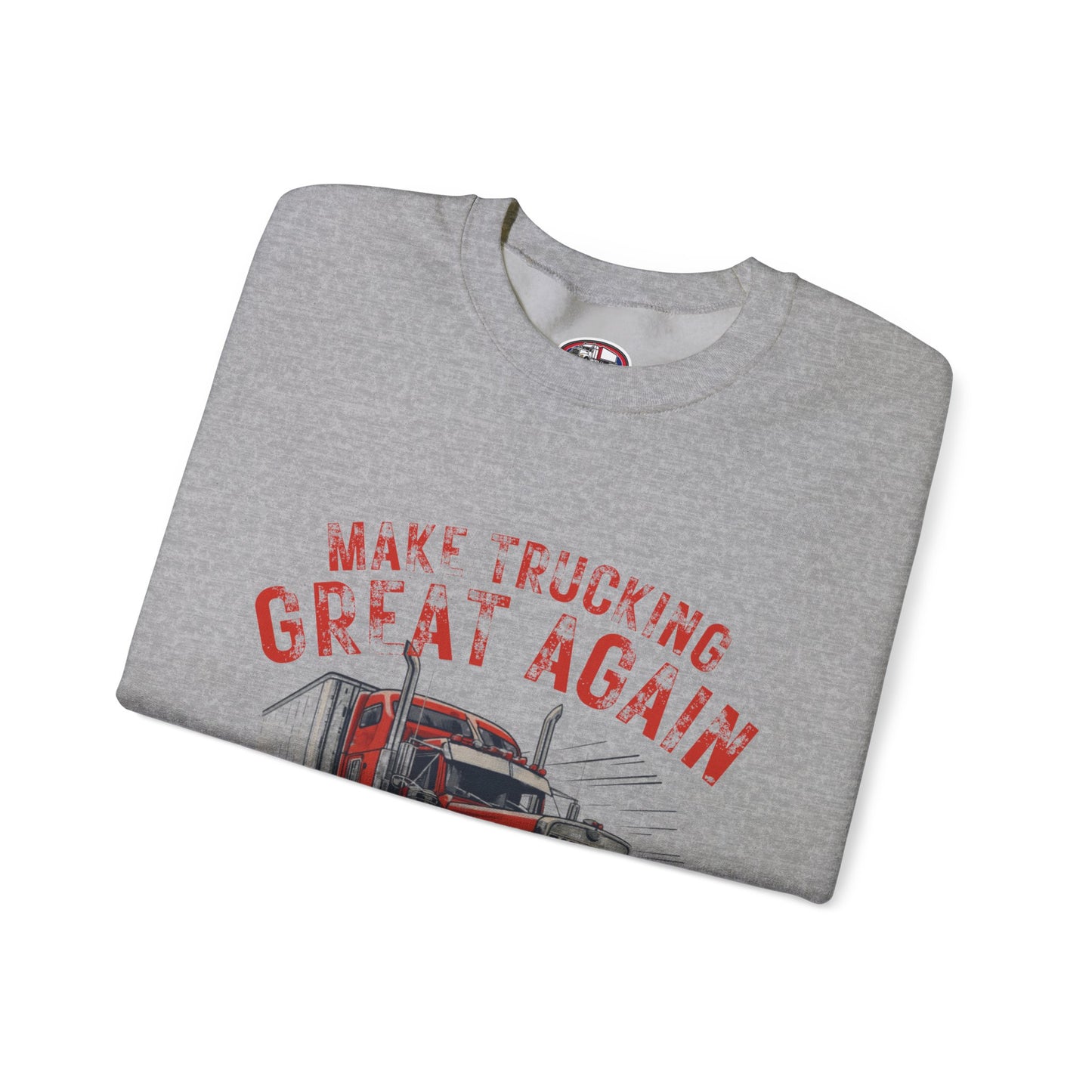 Crewneck Sweatshirt — "Make Trucking Great Again" Vintage Semi Tractor Graphic