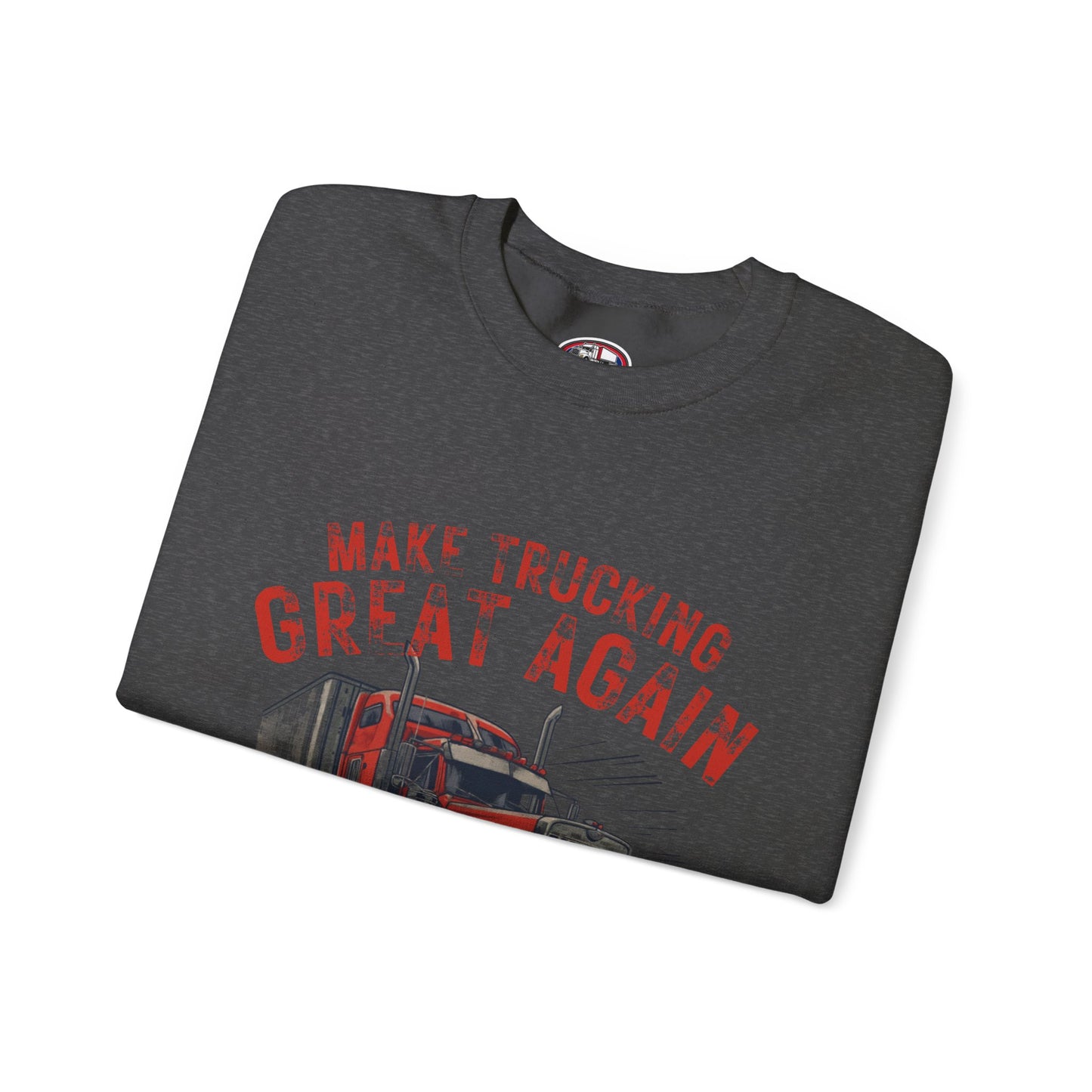 Crewneck Sweatshirt — "Make Trucking Great Again" Vintage Semi Tractor Graphic