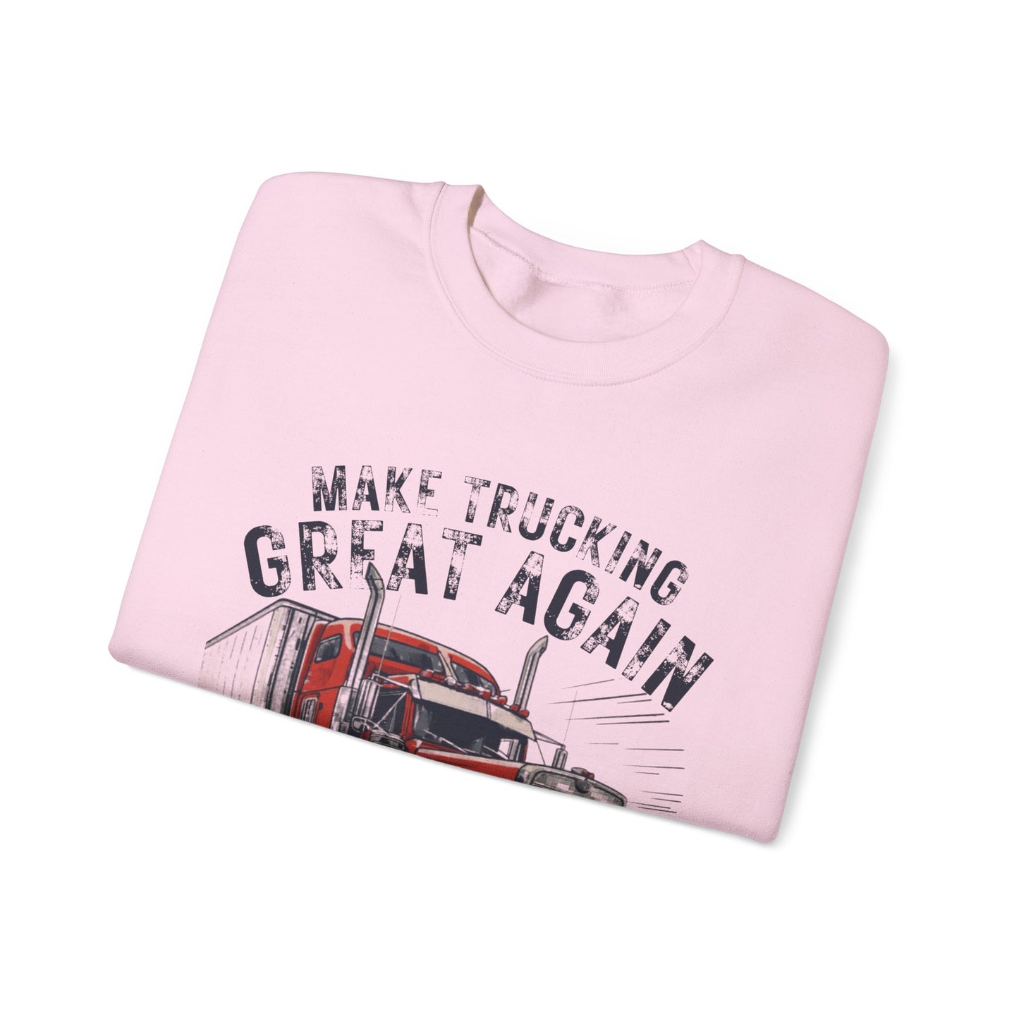Trucker Crewneck Sweatshirt — “Make Trucking Great Again” Vintage Semi Truck Design