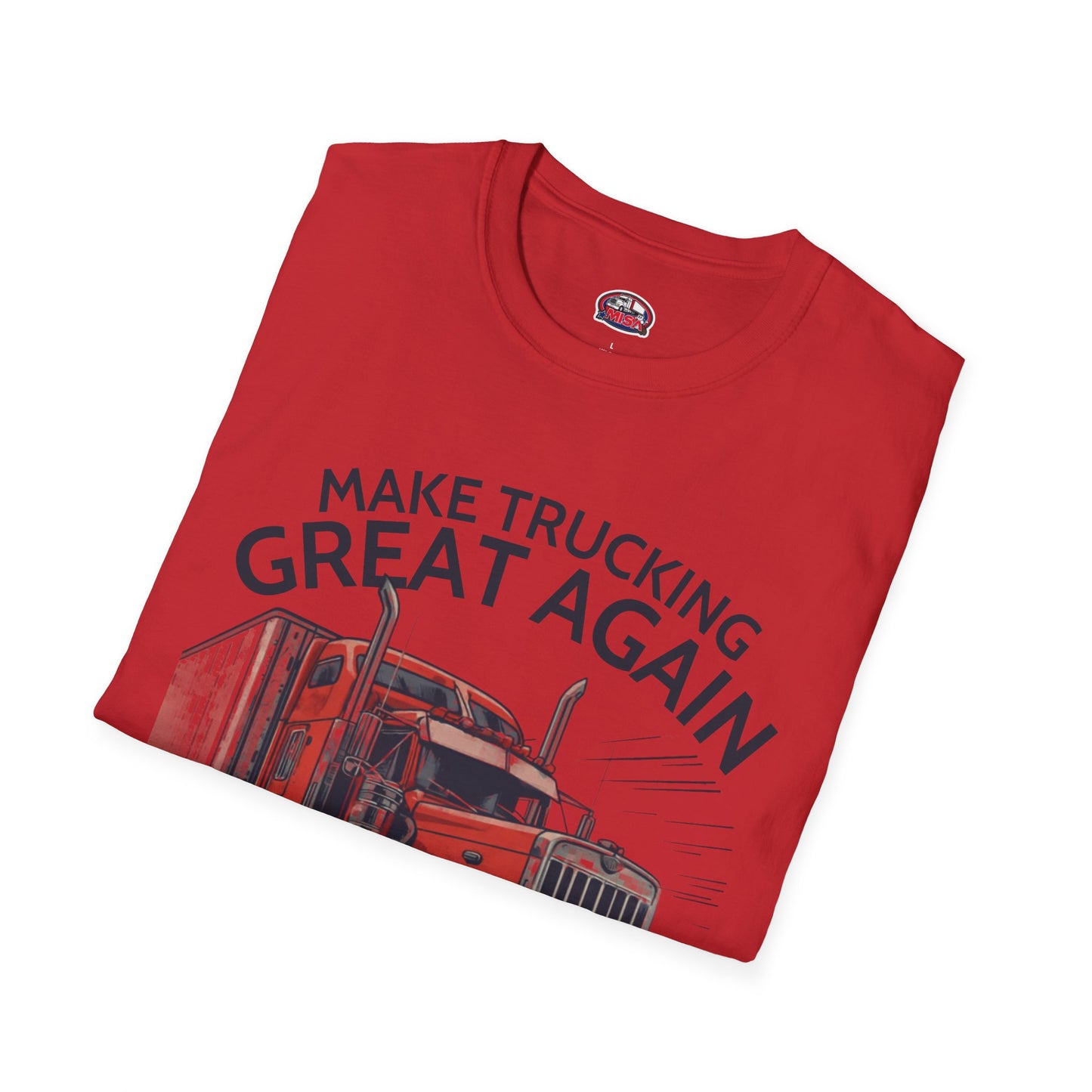 Make Trucking Great Again T-Shirt — Semi Truck Graphic Tee for Truck Drivers & Fans