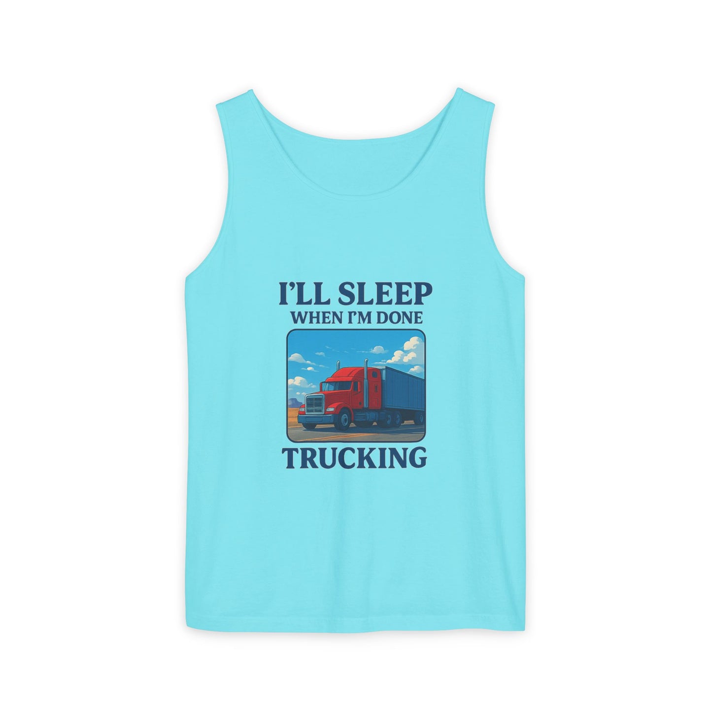 Trucking Humor Tank Top - I'll Sleep When I'm Done