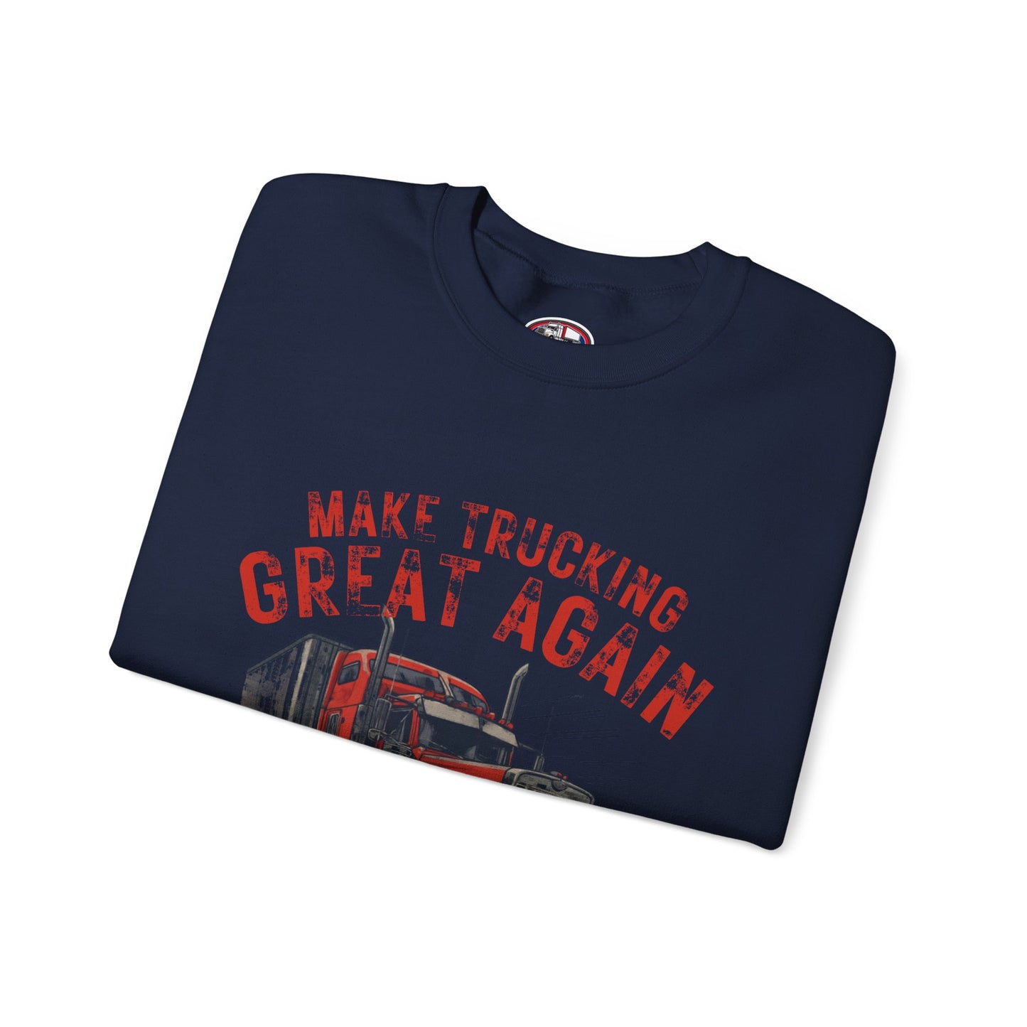 Crewneck Sweatshirt — "Make Trucking Great Again" Vintage Semi Tractor Graphic