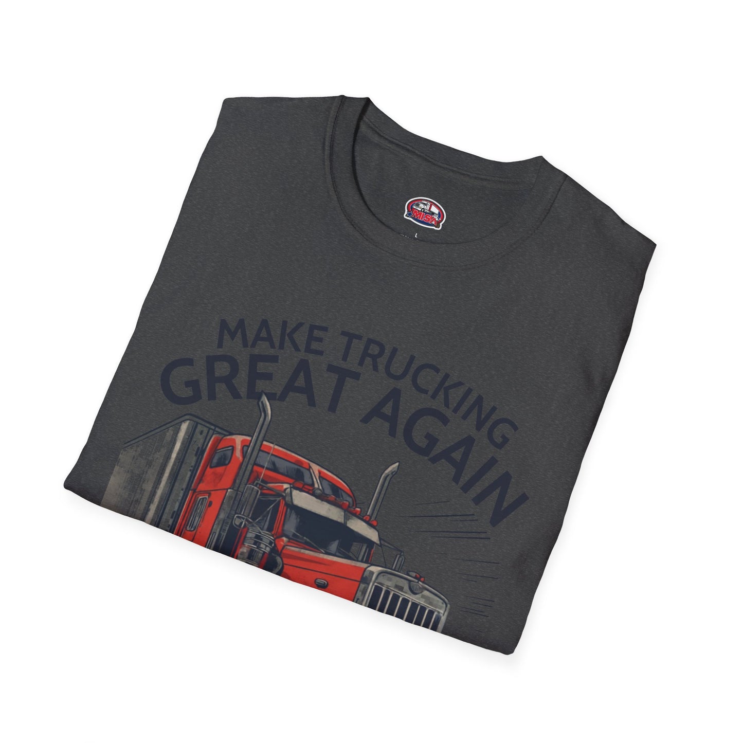 Make Trucking Great Again T-Shirt — Semi Truck Graphic Tee for Truck Drivers & Fans