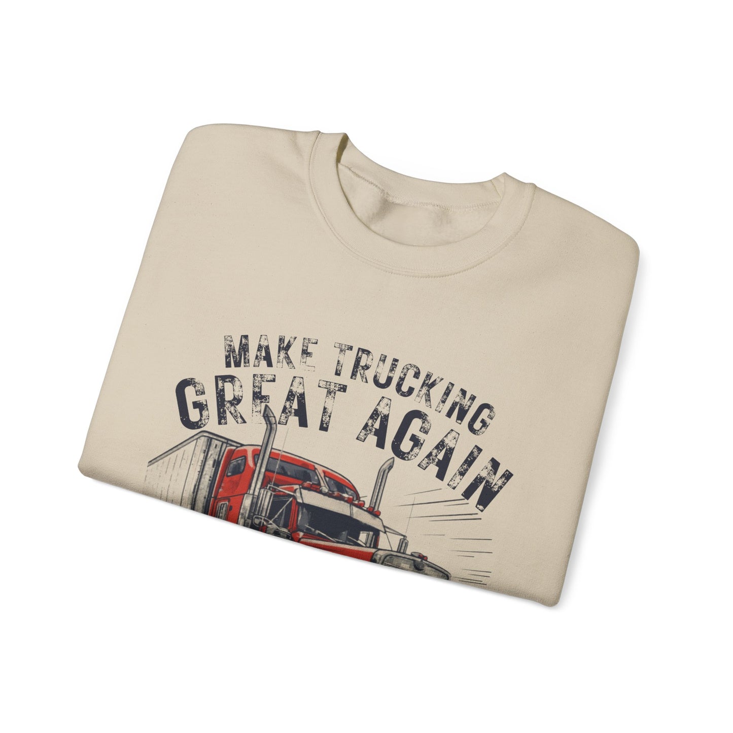 Trucker Crewneck Sweatshirt — “Make Trucking Great Again” Vintage Semi Truck Design