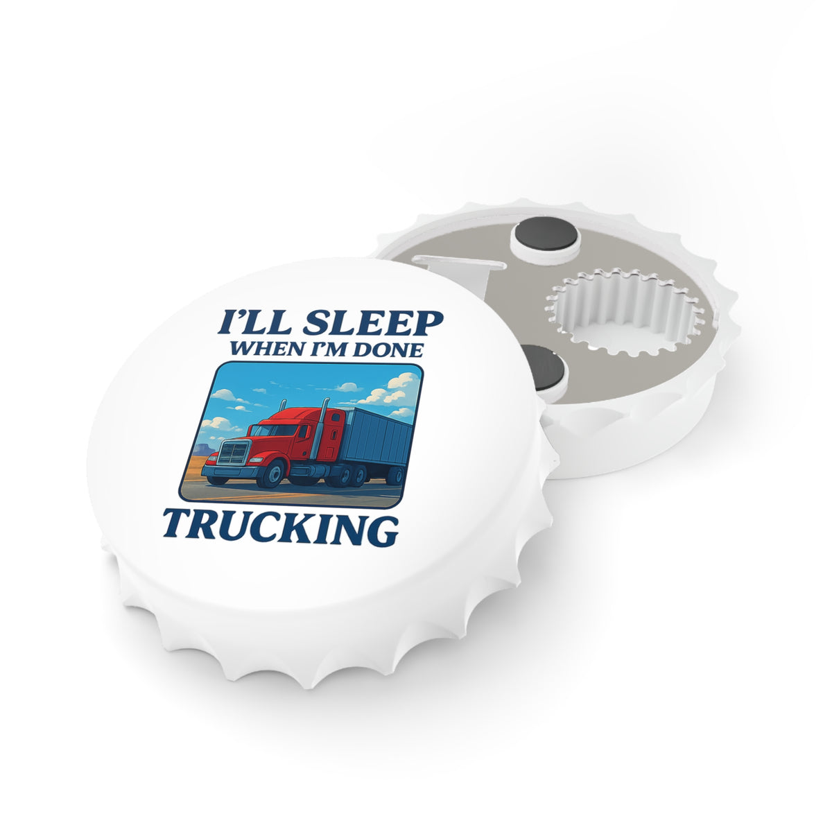 White truck driver bottle opener accessory with "I'll Sleep When I'm Done Trucking" text, ideal for truck drivers.