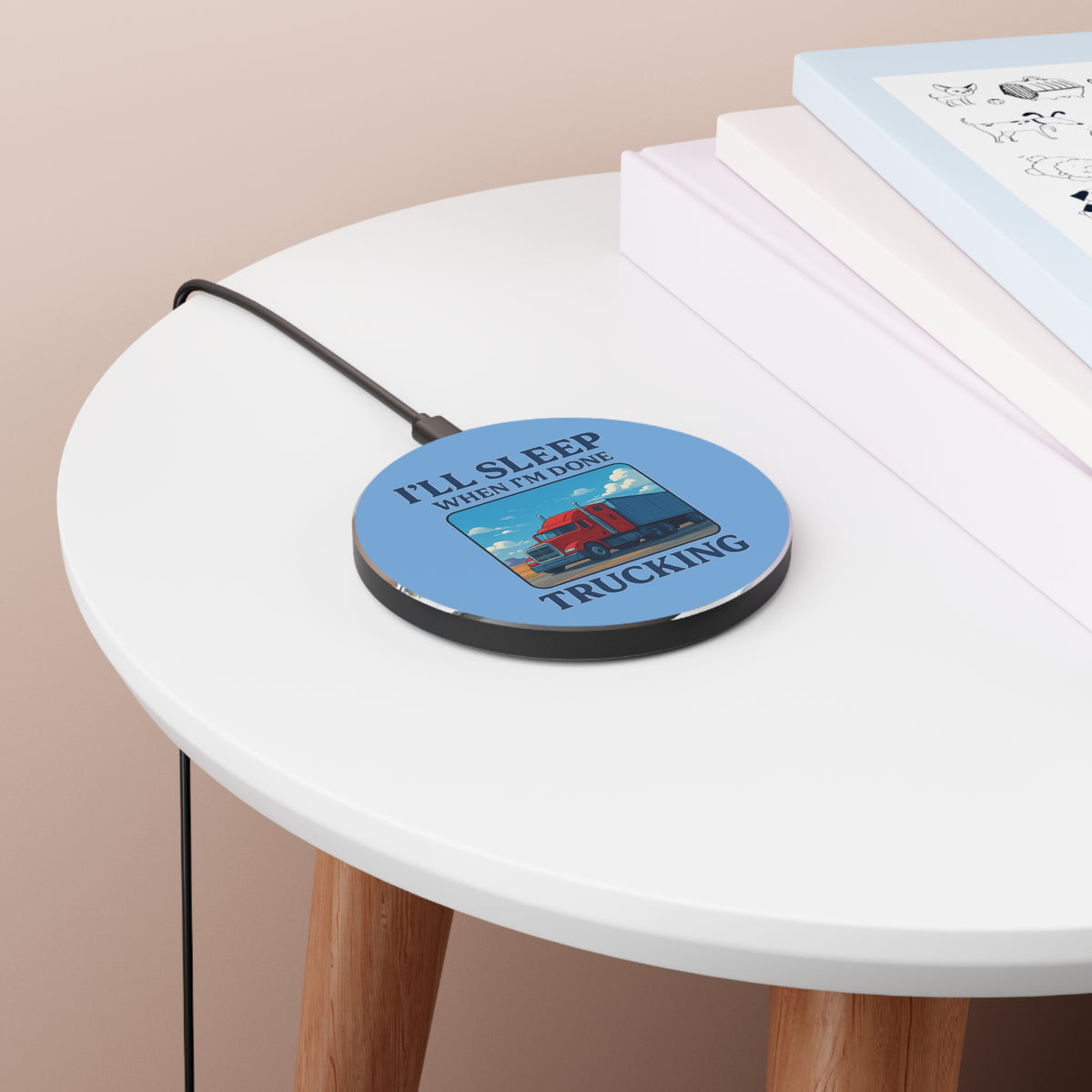 Trucking-themed wireless charger by Printify featuring the phrase "I'll Sleep When I'm Done" with a round design.