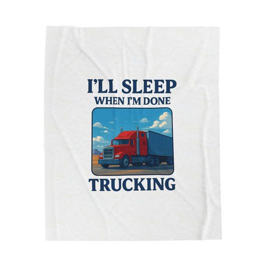 All-over print Trucker's Plush Blanket by Printify featuring the cozy "I’ll Sleep When I’m Done" design on a 30x40 throw.