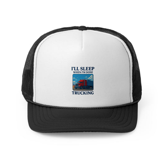 Black trucker cap with "I'll Sleep When I'm Done Trucking" slogan, stylish hat for truck drivers by Printify.
