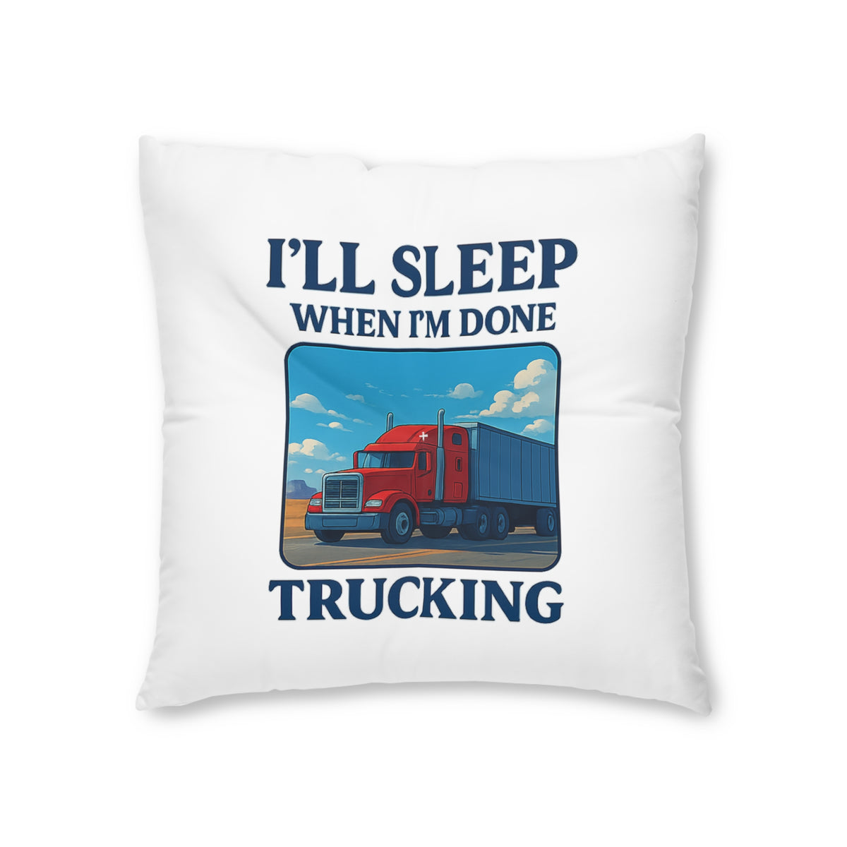 Trucking Quote Tufted Floor Pillow by Printify, large 30x30-inch home decor pillow with trucking-themed design for truck drivers.