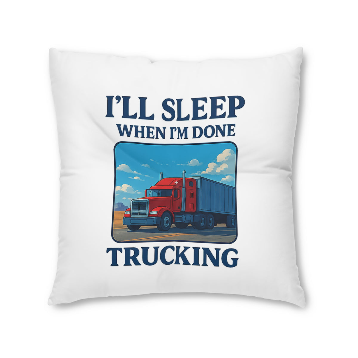 Trucking Quote Tufted Floor Pillow for truck drivers and road trips, featuring a comfy, decorative home decor design.