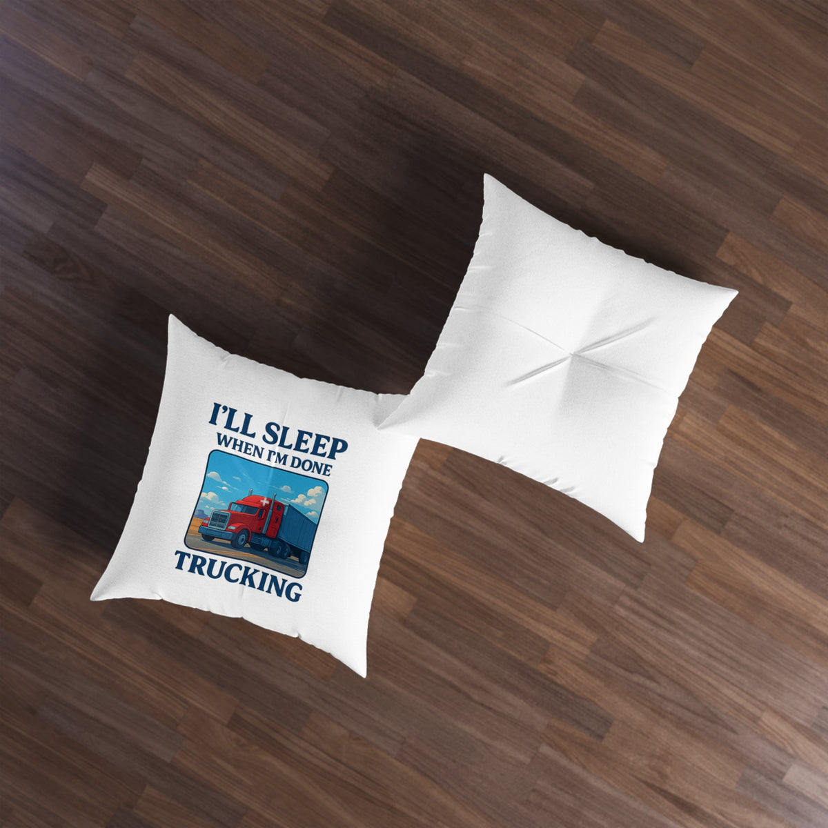 Printify trucking quote tufted floor pillow for home decor, ideal for truck drivers and road trip comfort, 30x30 inches.