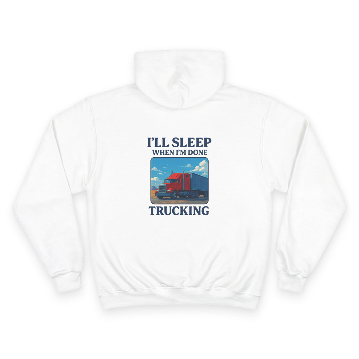 Light steel truck driver motivational hoodie with "I'll Sleep When I'm Done" slogan, featuring a comfortable hoodie design.