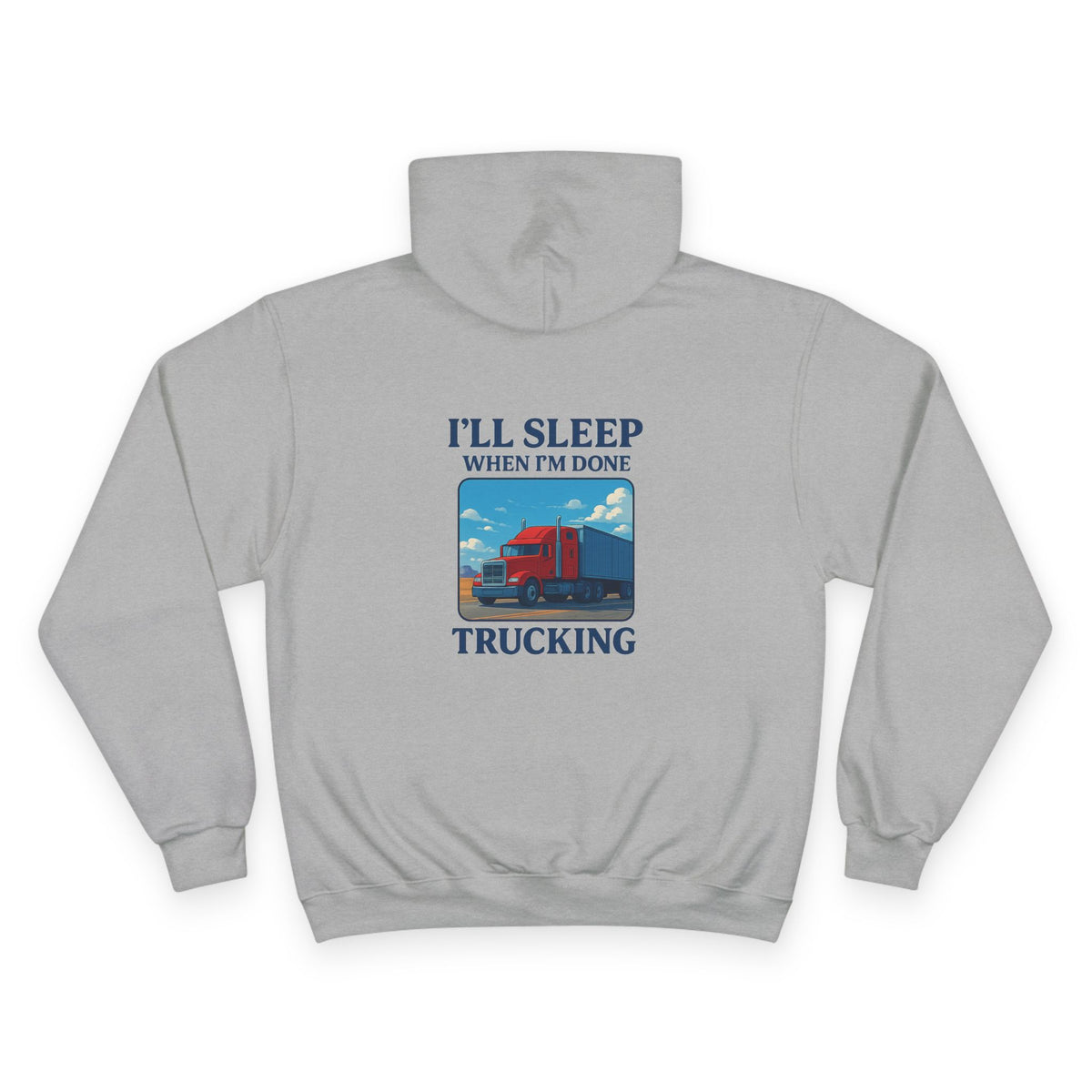 Light steel hoodie for truck drivers with motivational "I'll Sleep When I'm Done" slogan, by Printify.