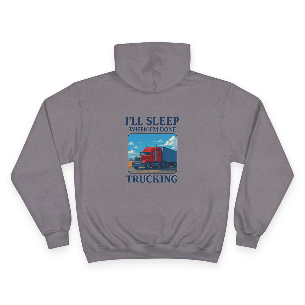 Light steel truck driver hoodie with motivational text "I'll Sleep When I'm Done" by Printify, casual and comfortable apparel.