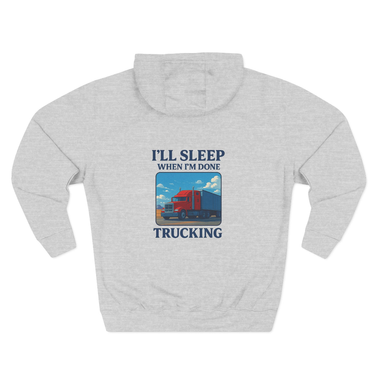 Heather grey Trucker's Fleece Hoodie by Printify with "I'll Sleep When I'm Done" text, featuring a cozy fleece material and relaxed fit.