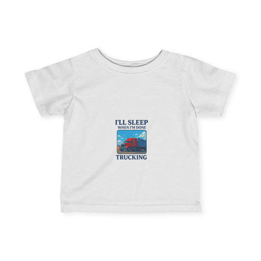 Cute infant trucking T-shirt by Printify featuring "I'll Sleep When I'm Done" slogan, perfect for baby boys and girls.