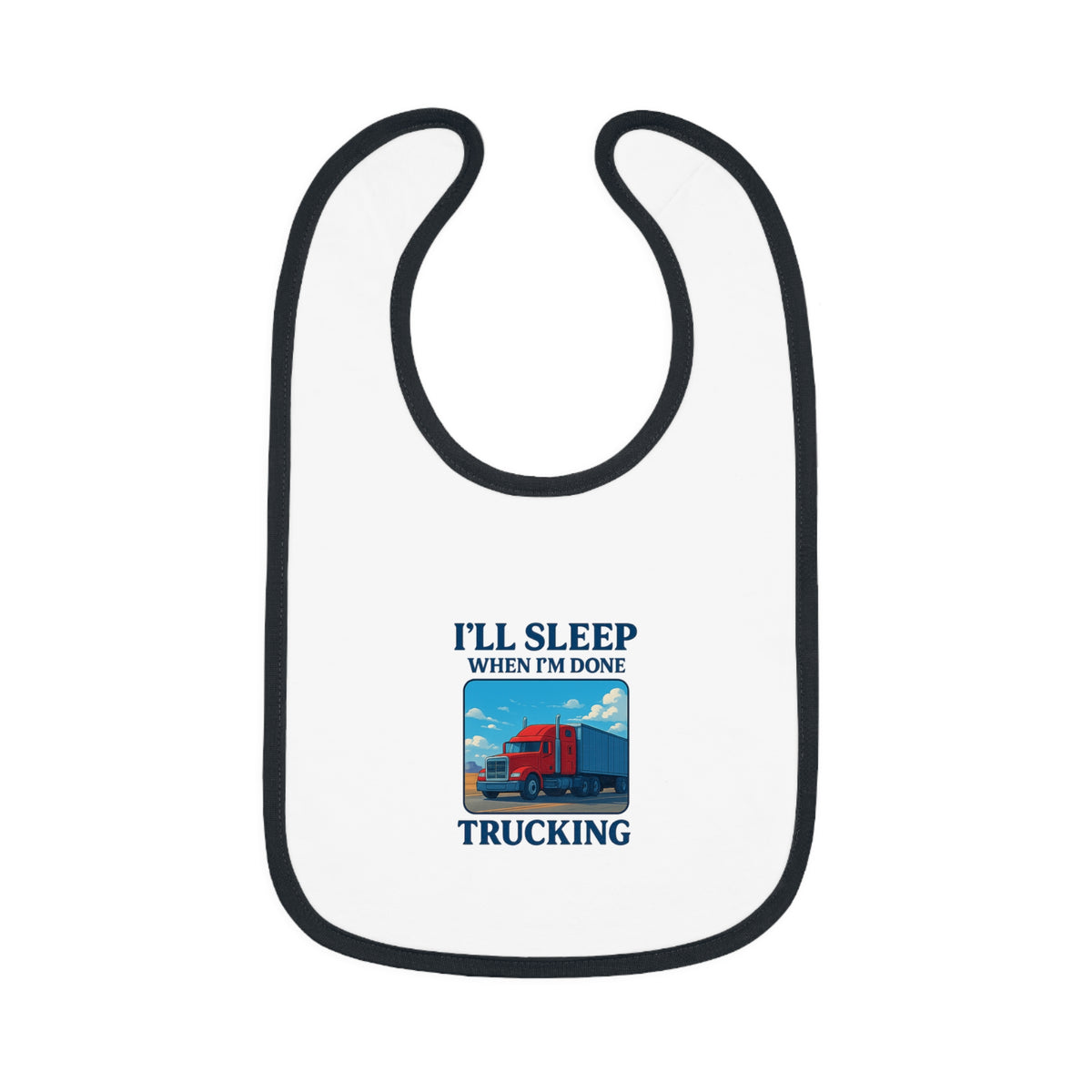 Funny trucking baby bib from Printify with "I'll Sleep When I'm Done" printed in black and white, suitable for kids.