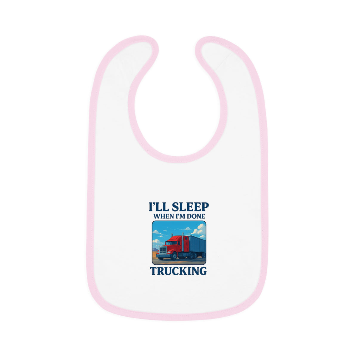 Funny Trucking Baby Bib by Printify with "I'll Sleep When I'm Done" text, featuring a white and black design for kids' clothing.