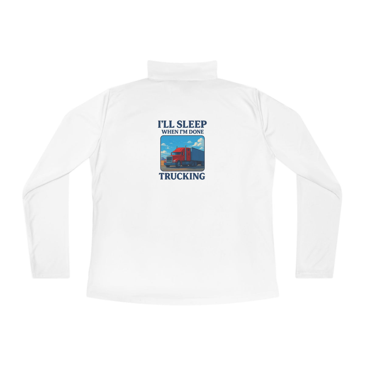 Ladies grey quarter-zip pullover from Printify featuring "I'll Sleep When I'm Done" trucking apparel, long-sleeve design.