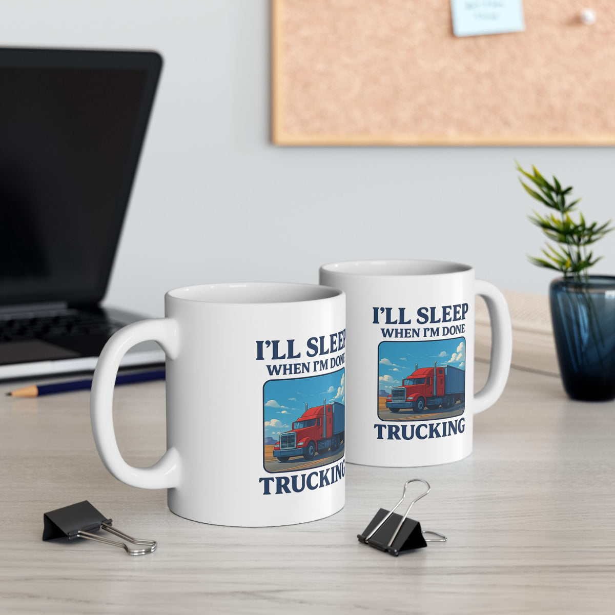Ceramic truck driver mug with humorous text "I’ll Sleep When I’m Done Trucking" for truckers, 11 oz Printify mug.