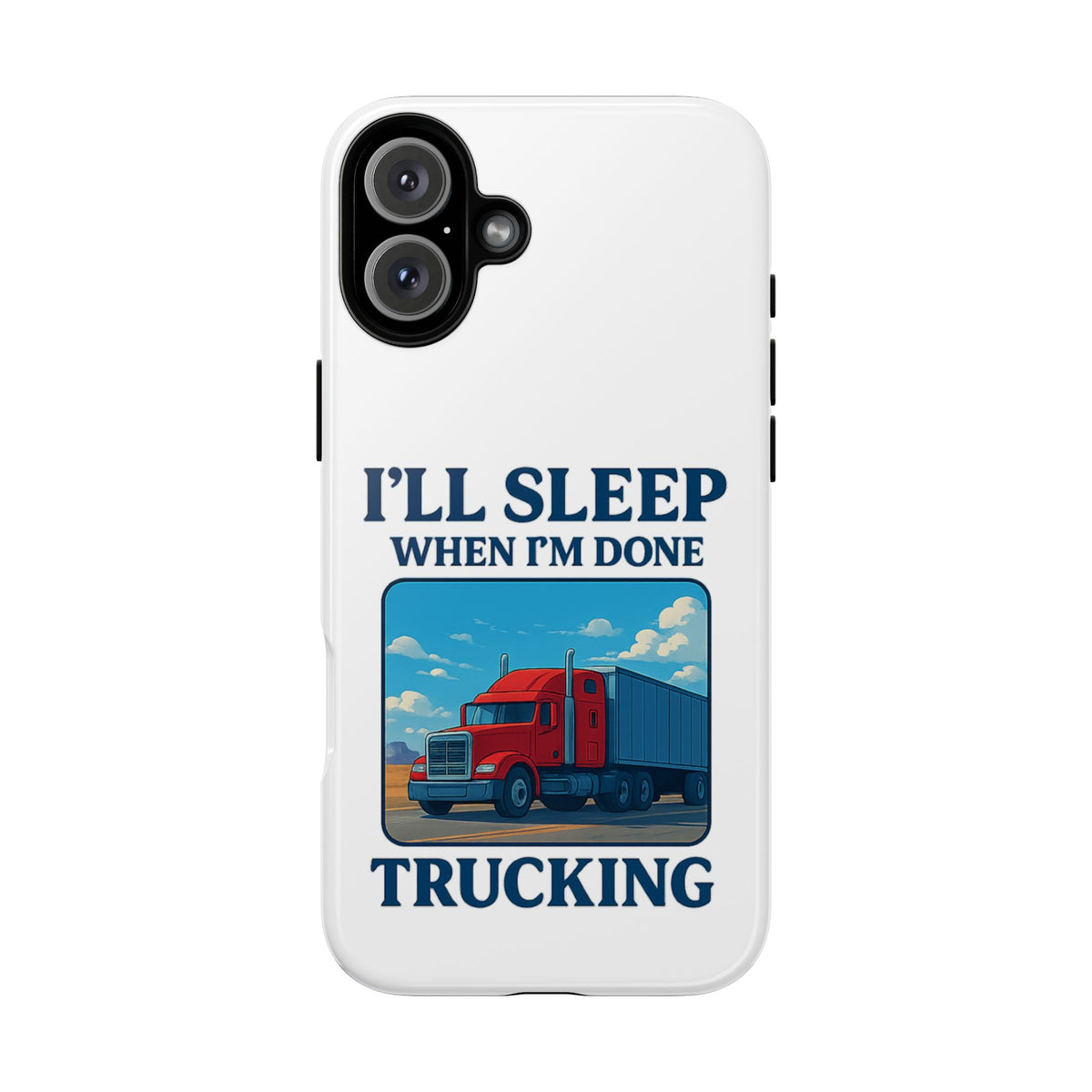Glossy iPhone 16 Pro trucker phone case with "I'll Sleep When I'm Done Trucking" design by Printify, featuring a trucker theme.