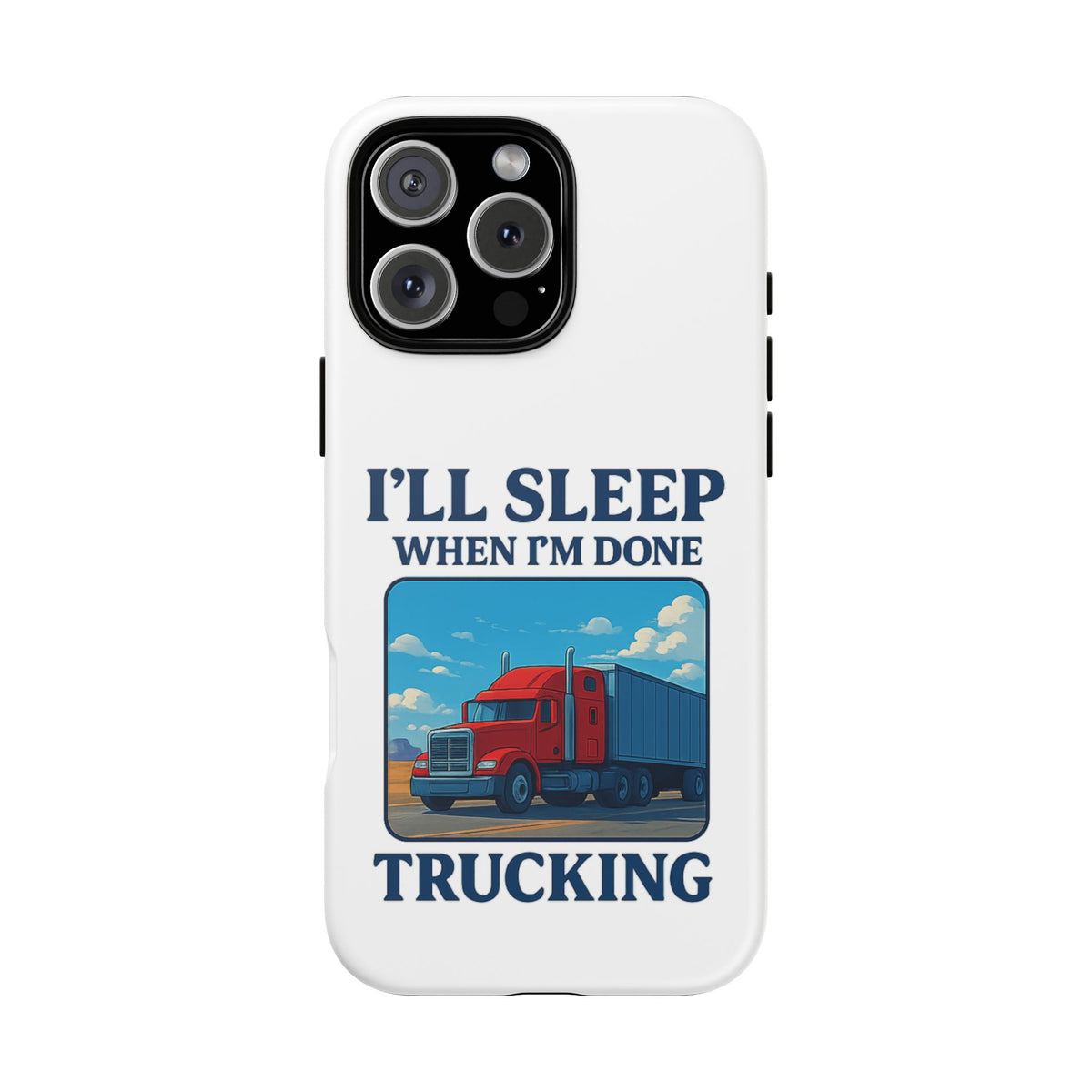 Glossy iPhone 16 Pro trucker phone case with "I'll Sleep When I'm Done Trucking" design by Printify, featuring a trucking theme.