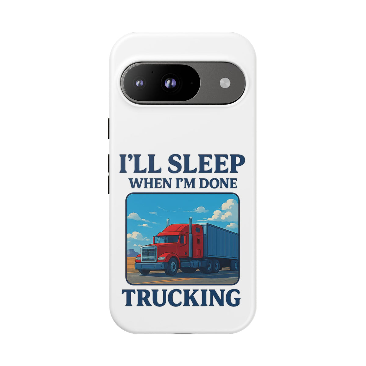 Glossy Trucker Phone Case for iPhone 16 Pro with "I'll Sleep When I'm Done Trucking" design by Printify